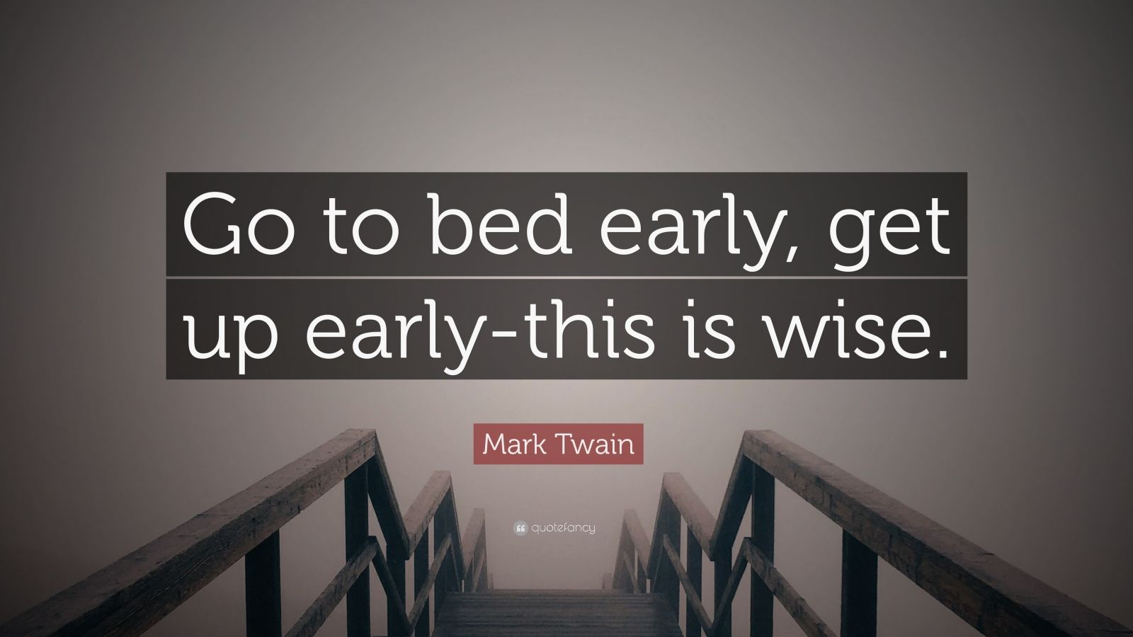 mark-twain-quote-go-to-bed-early-get-up-early-this-is-wise-12