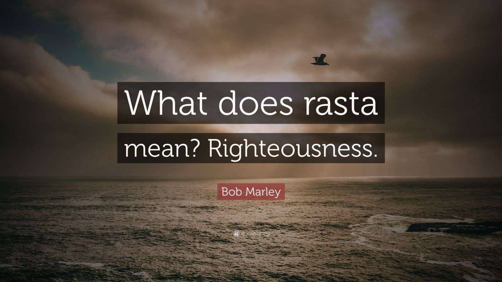 Bob Marley Quote “What does rasta mean? Righteousness.” (11 wallpapers