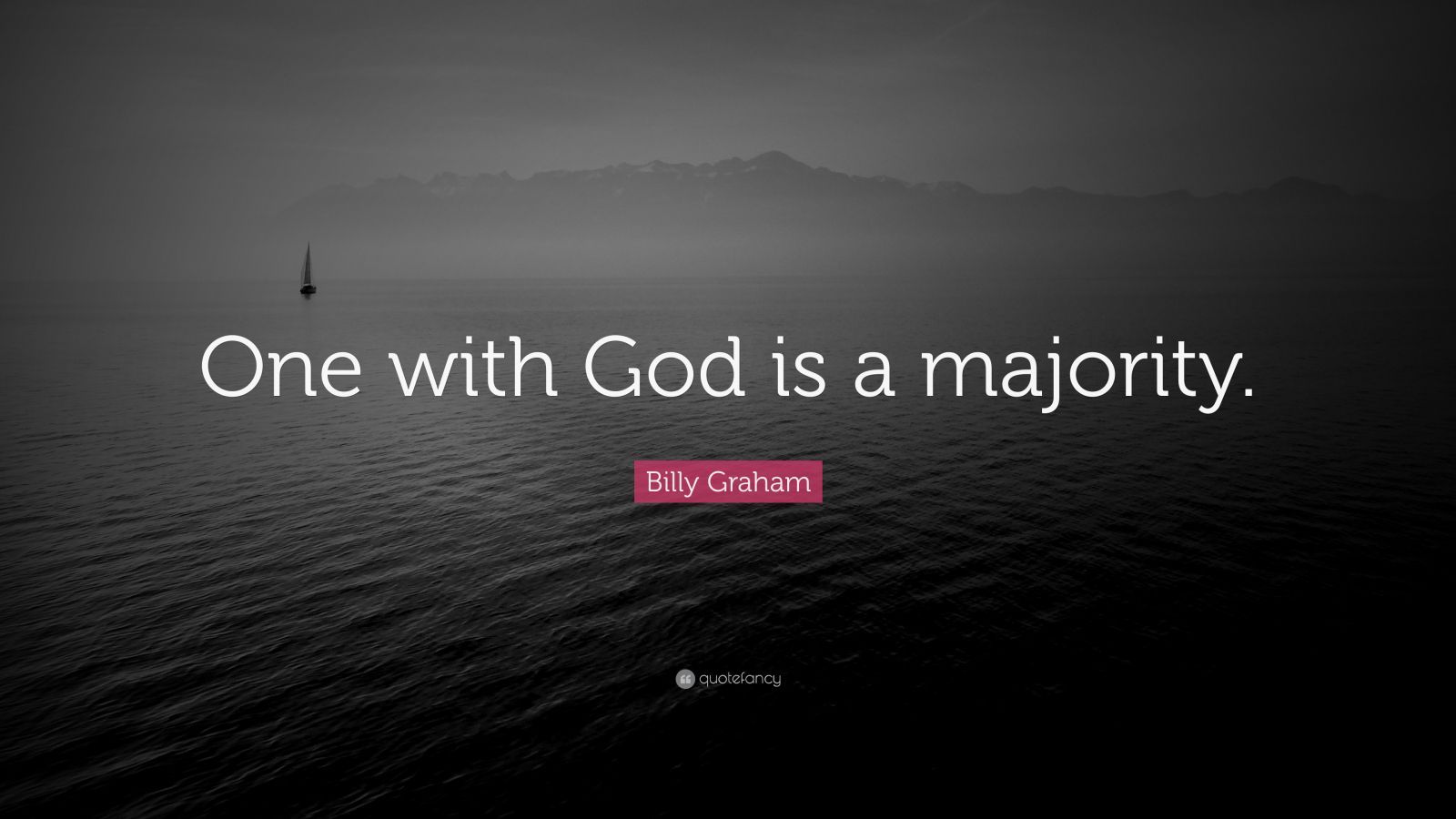 Billy Graham Quote: “One With God Is A Majority.” (12 Wallpapers ...