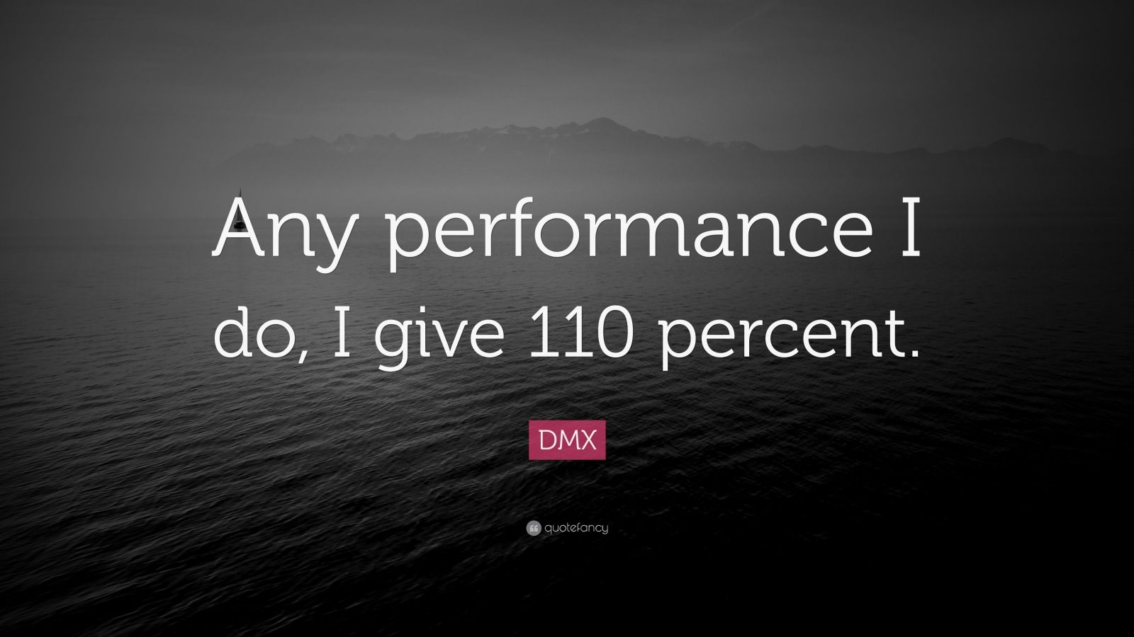 DMX Quote: "Any performance I do, I give 110 percent." (9 ...