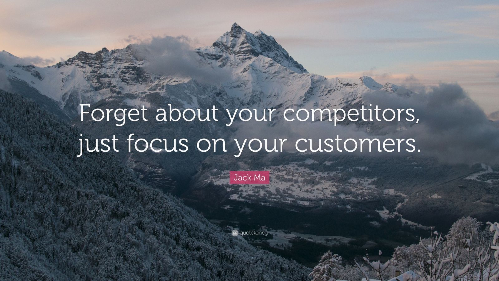 Jack Ma Quote: "Forget about your competitors, just focus ...