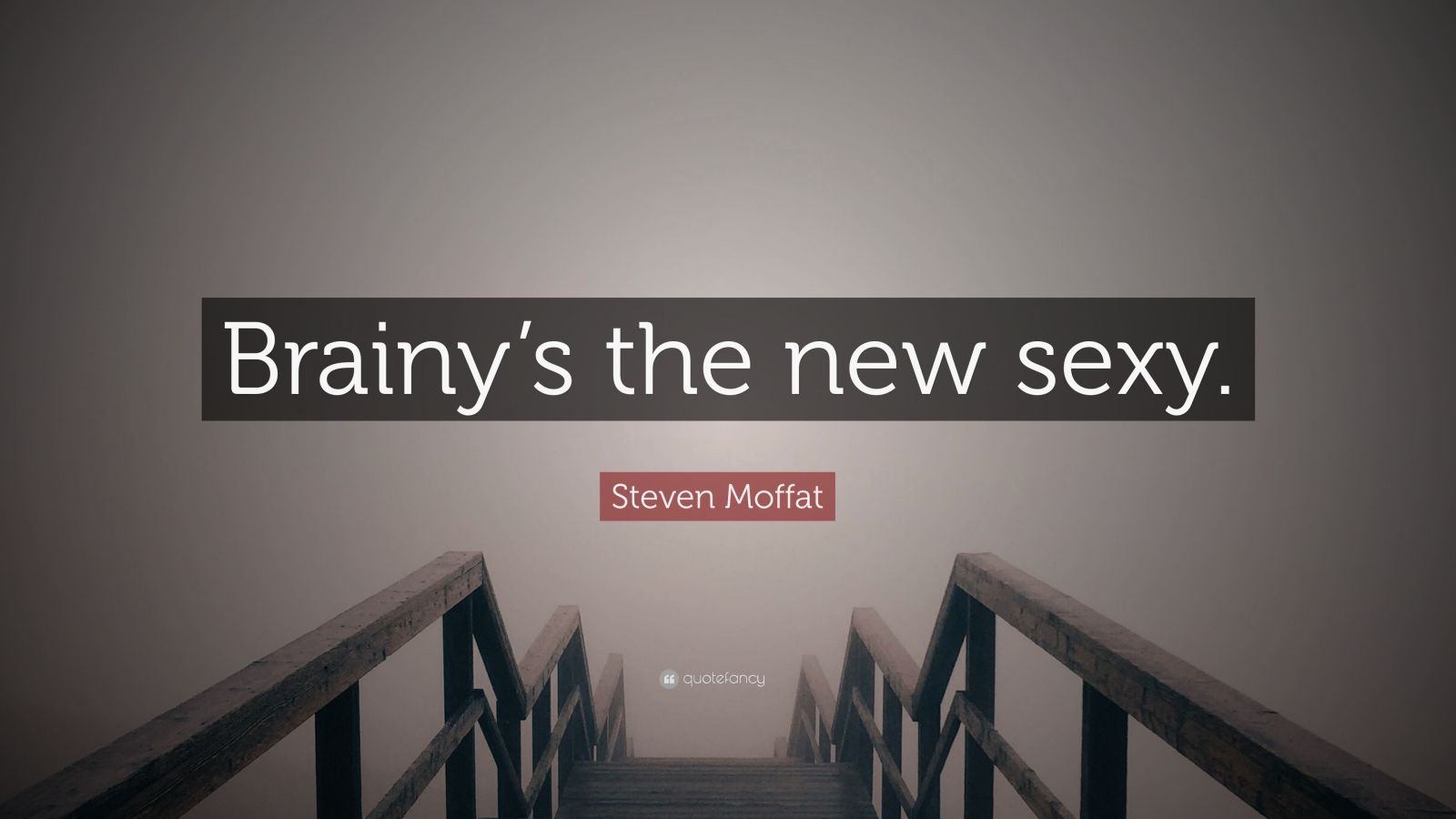 Steven Moffat Quote “brainy’s The New Sexy ” 9 Wallpapers Quotefancy