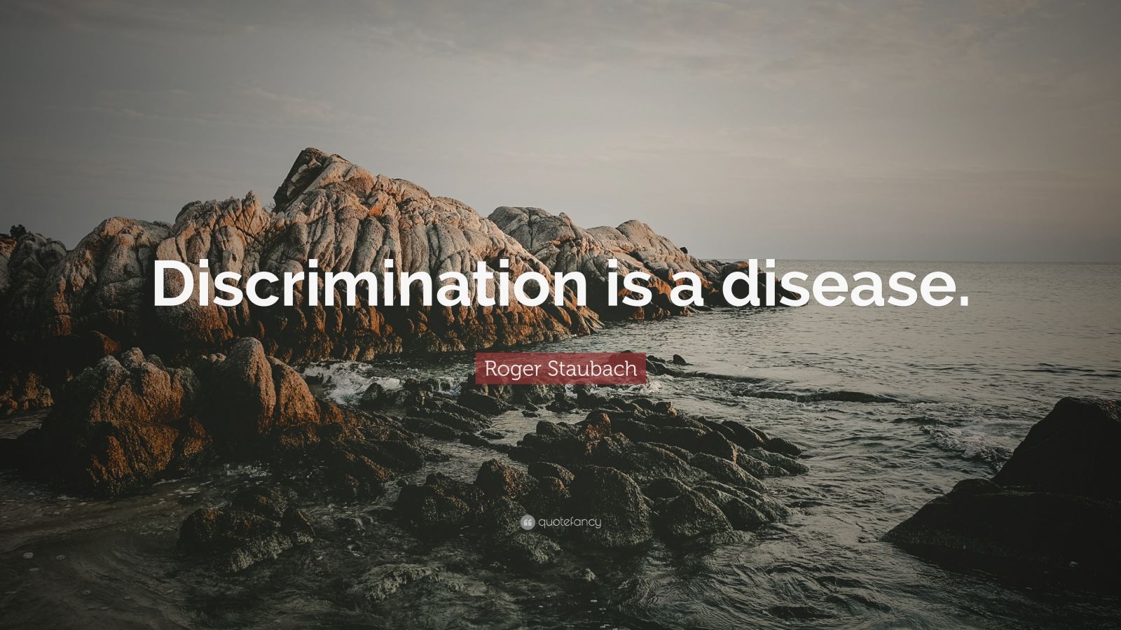 Roger Staubach Quote: “Discrimination is a disease.” (12 wallpapers ...