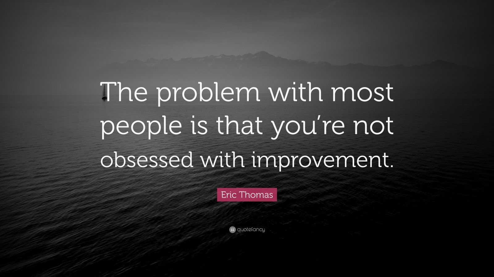 Eric Thomas Quote: “The problem with most people is that you’re not ...