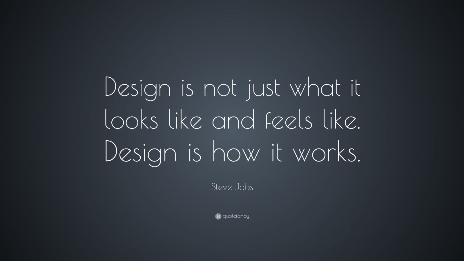  Steve Jobs Quote Design is not just what it looks like 