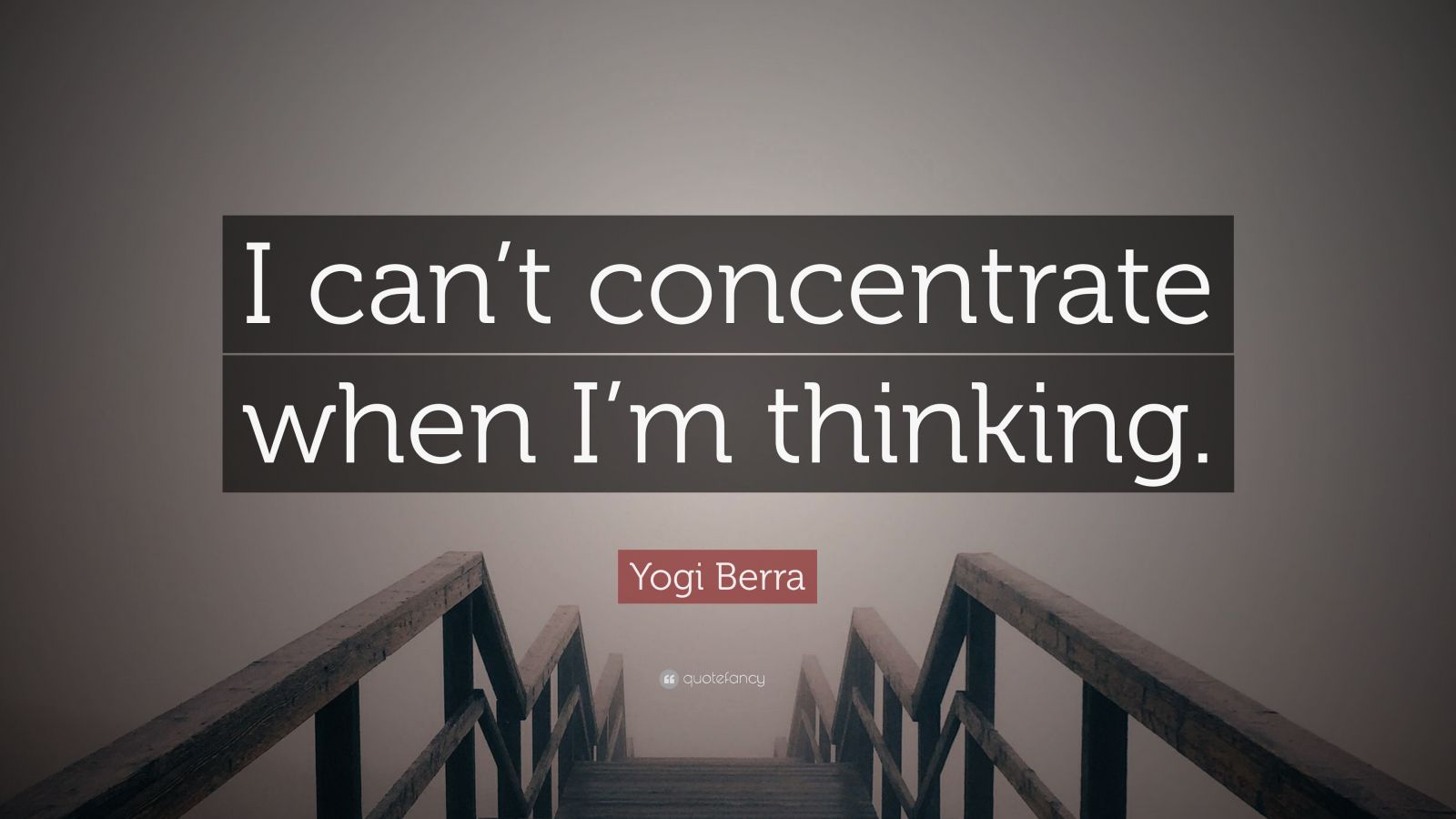 Yogi Berra Quote “i Cant Concentrate When Im Thinking ” 12