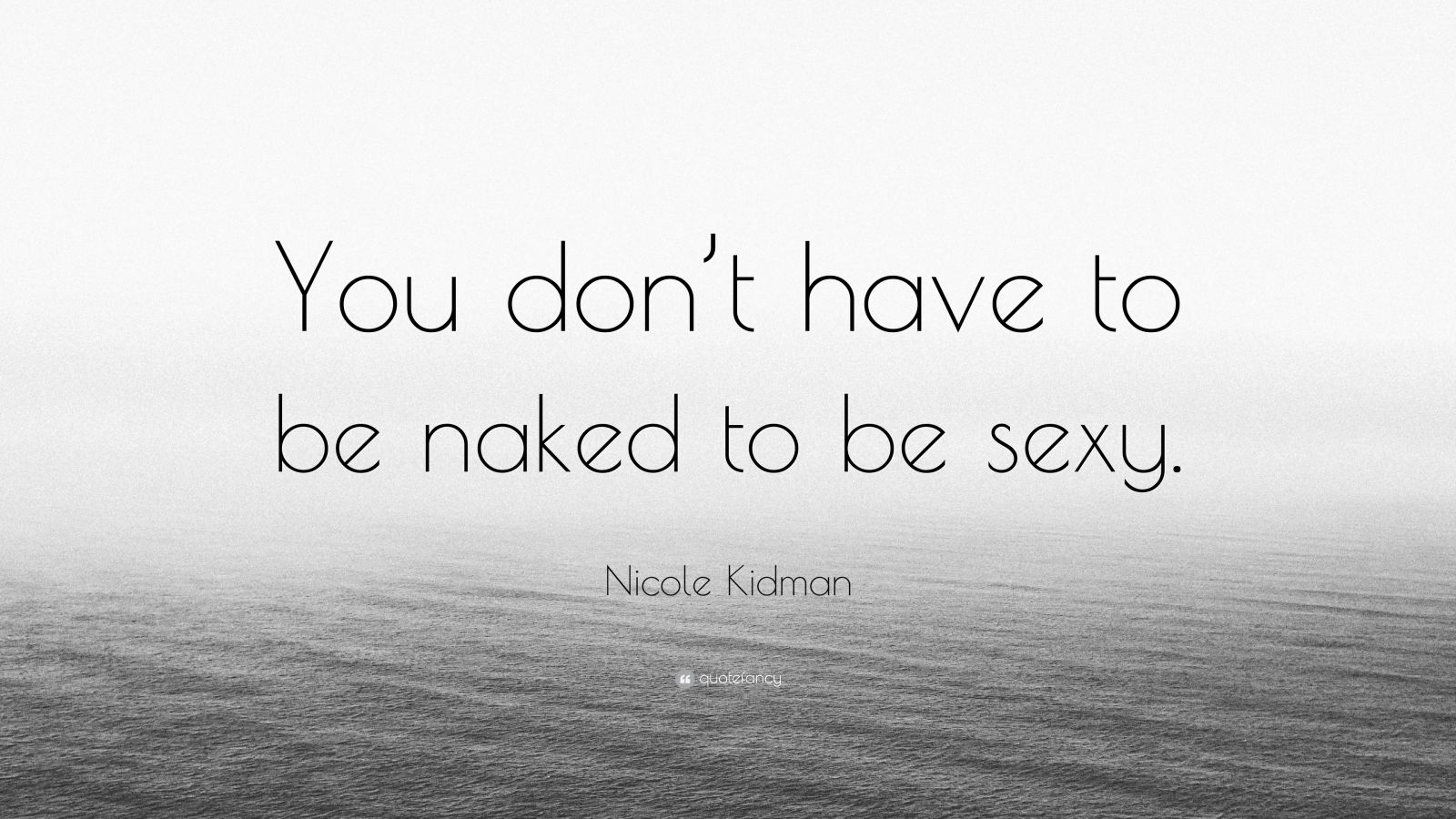 nicole-kidman-quote-you-don-t-have-to-be-naked-to-be-sexy