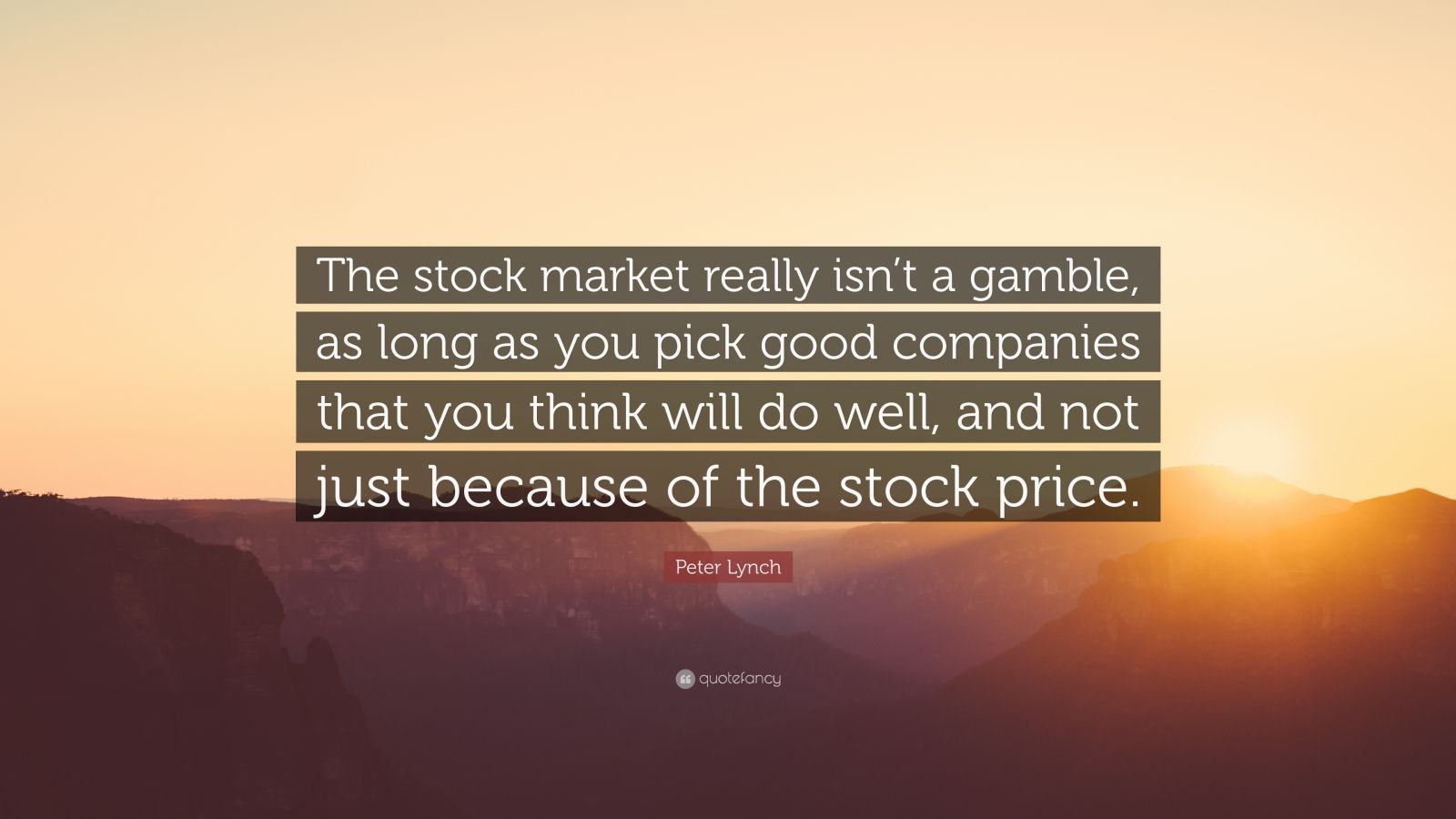 Peter Lynch Quote “The stock market really isn’t a gamble, as long as