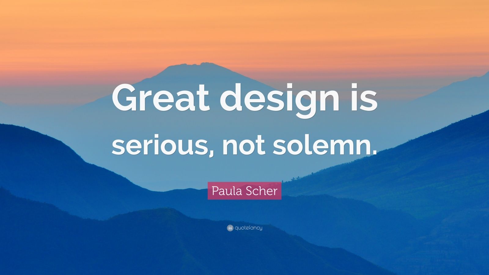 Paula Scher Quote Great Design Is Serious Not Solemn 9  S   2250527 Paula Scher Quote Great Design Is Serious Not Solemn 