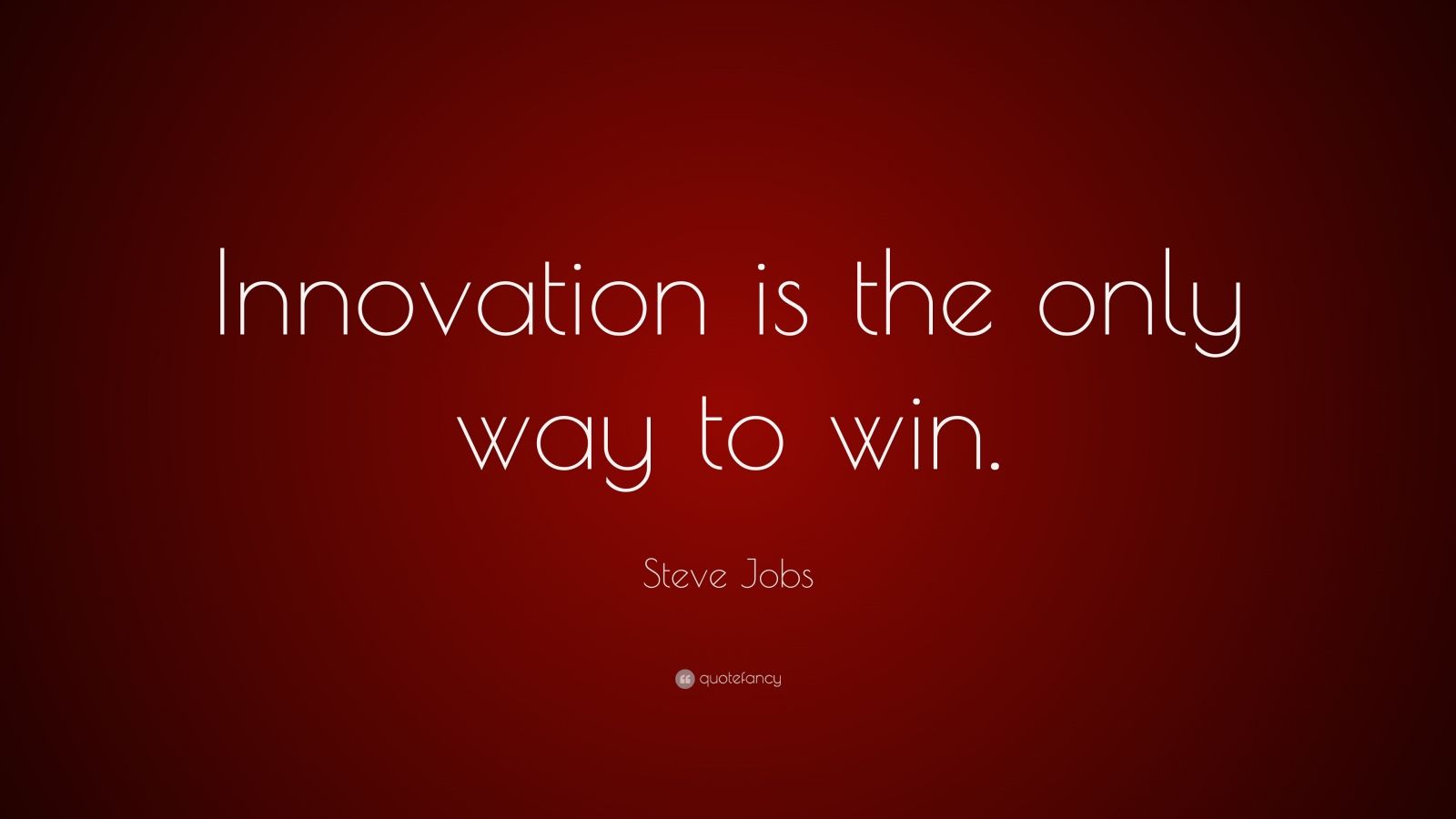 Steve Jobs Quote: “Innovation is the only way to win.” (23 wallpapers ...