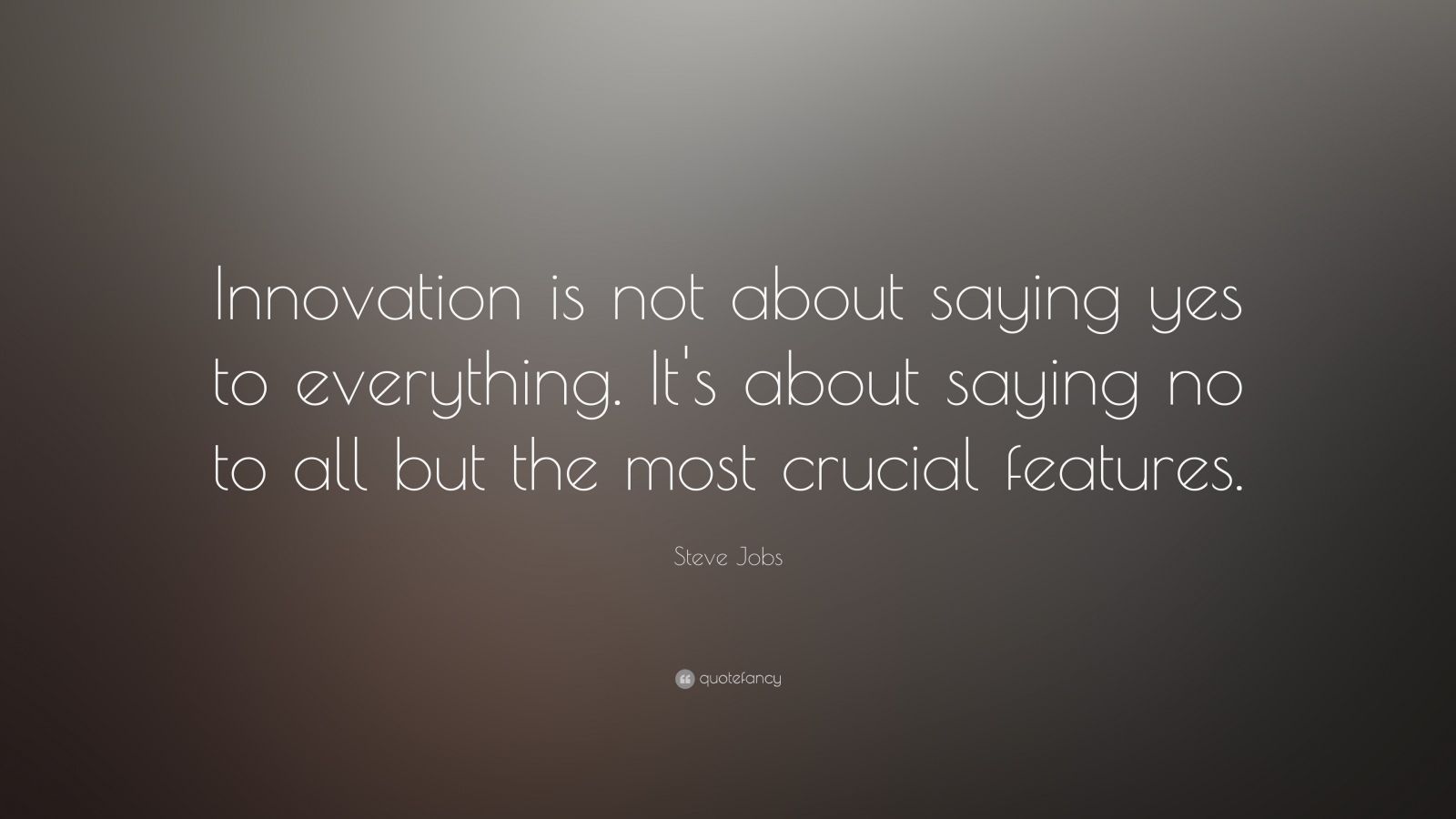 Steve Jobs Quote: “Innovation is not about saying yes to everything. It ...