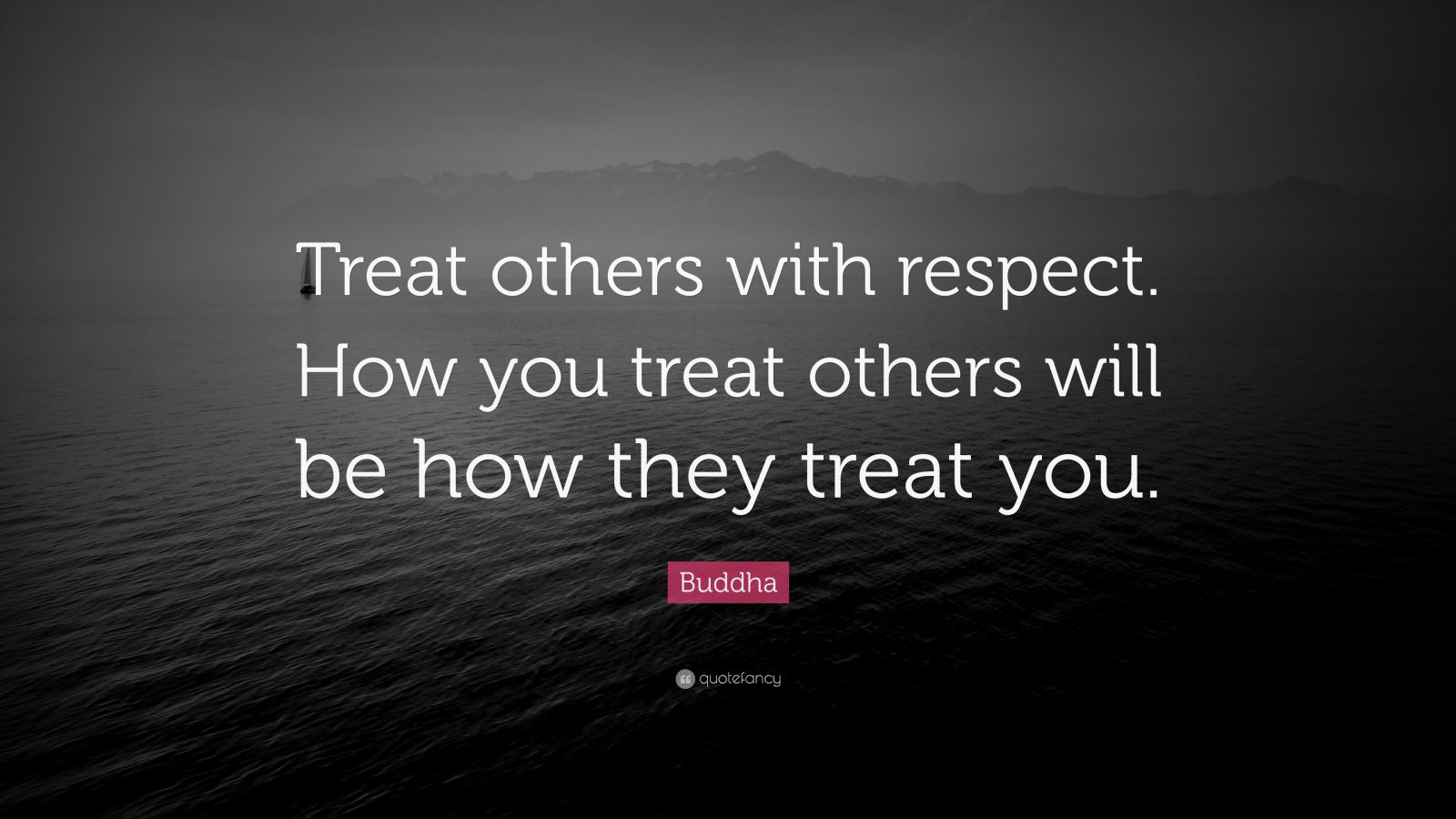 buddha-quote-treat-others-with-respect-how-you-treat-others-will-be