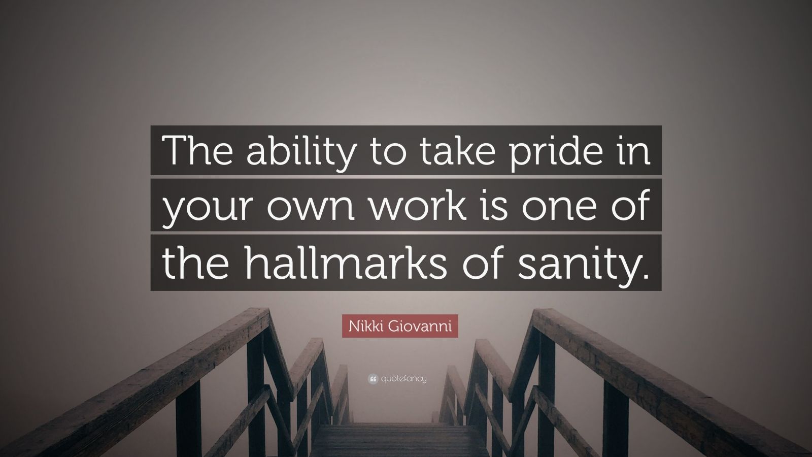 Nikki Giovanni Quote: “The ability to take pride in your own work is