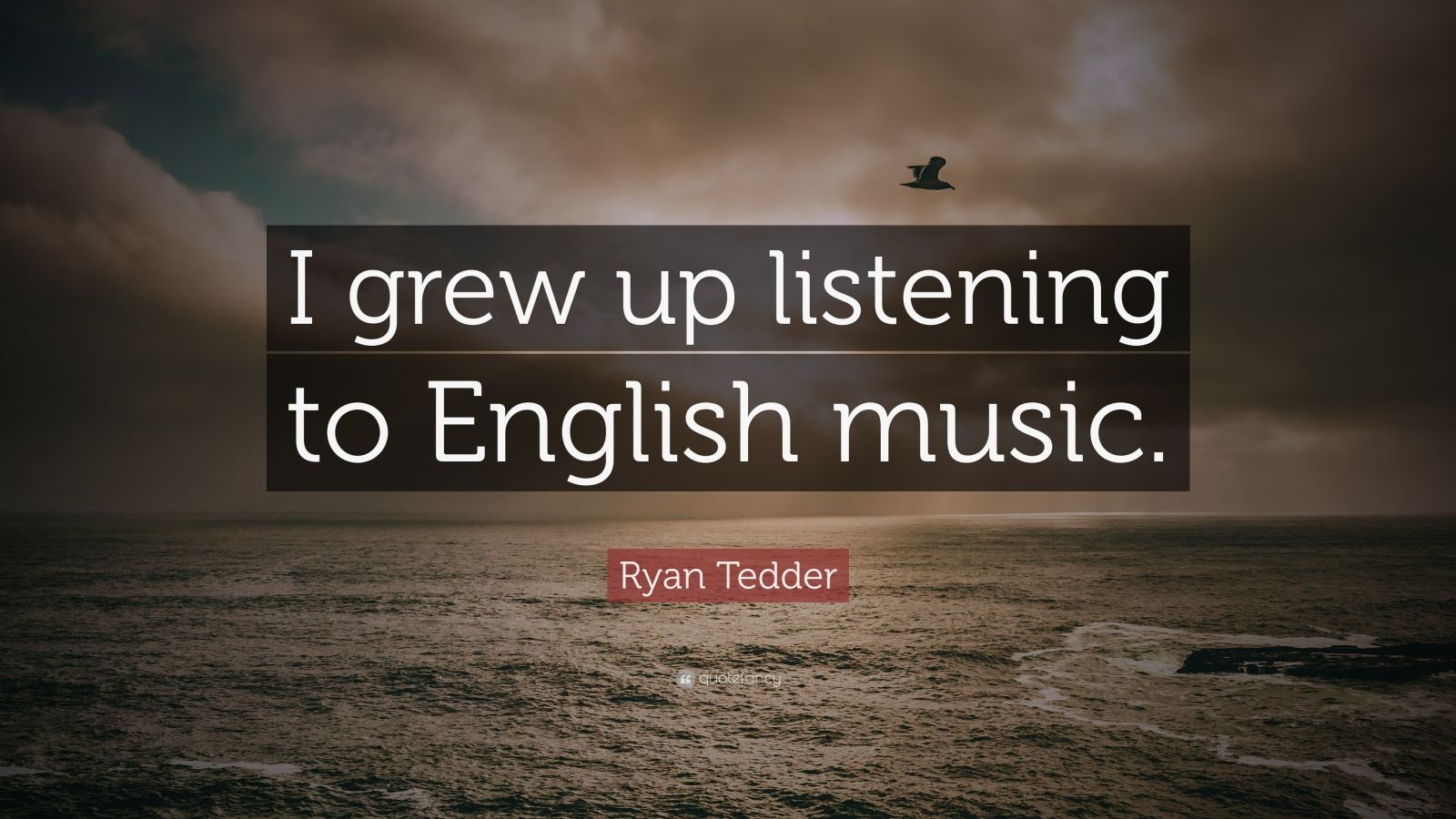 Ryan Tedder Quote: “I grew up listening to English music.” (9 ...