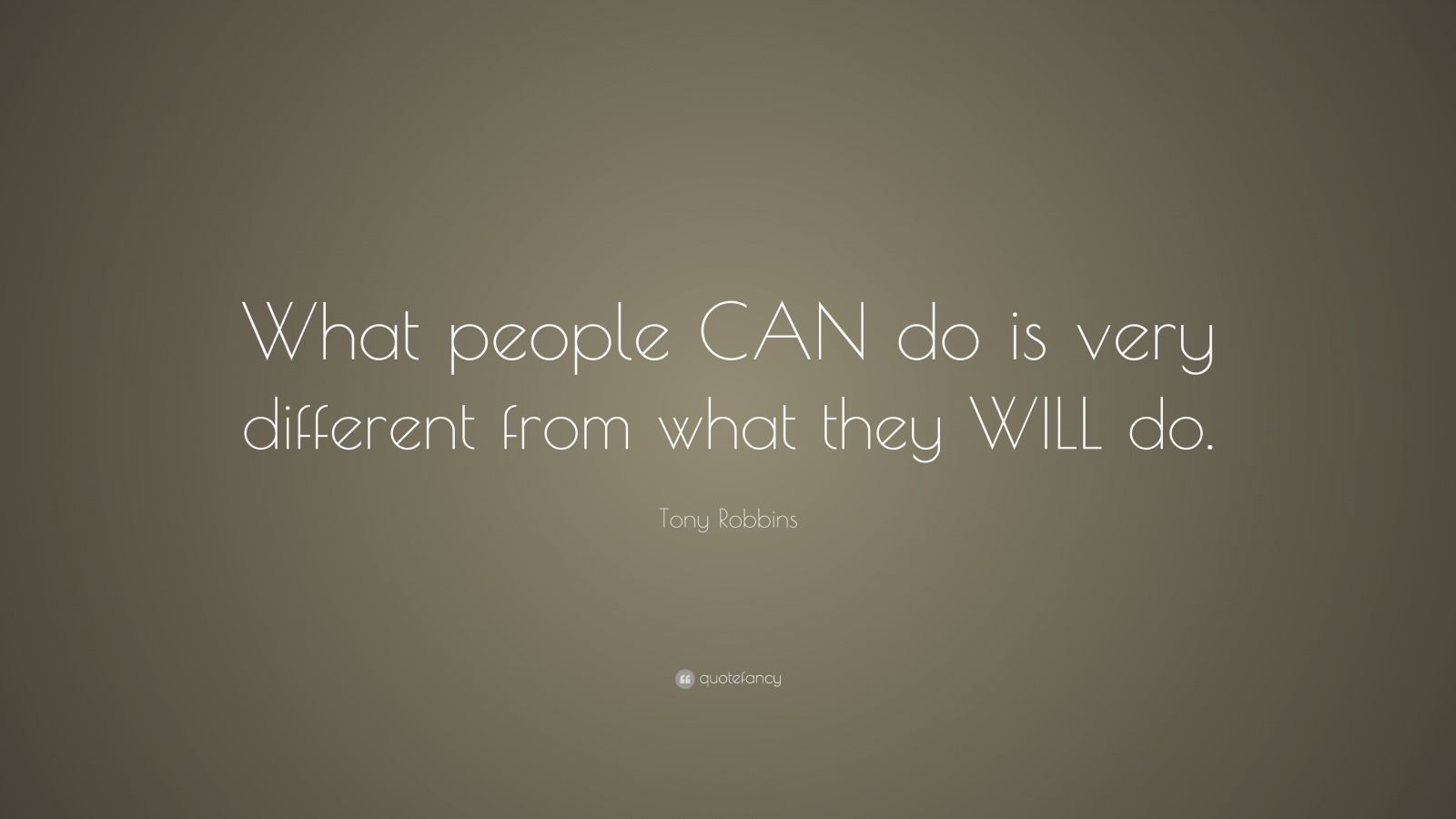 Tony Robbins Quote: “what People Can Do Is Very Different From What 