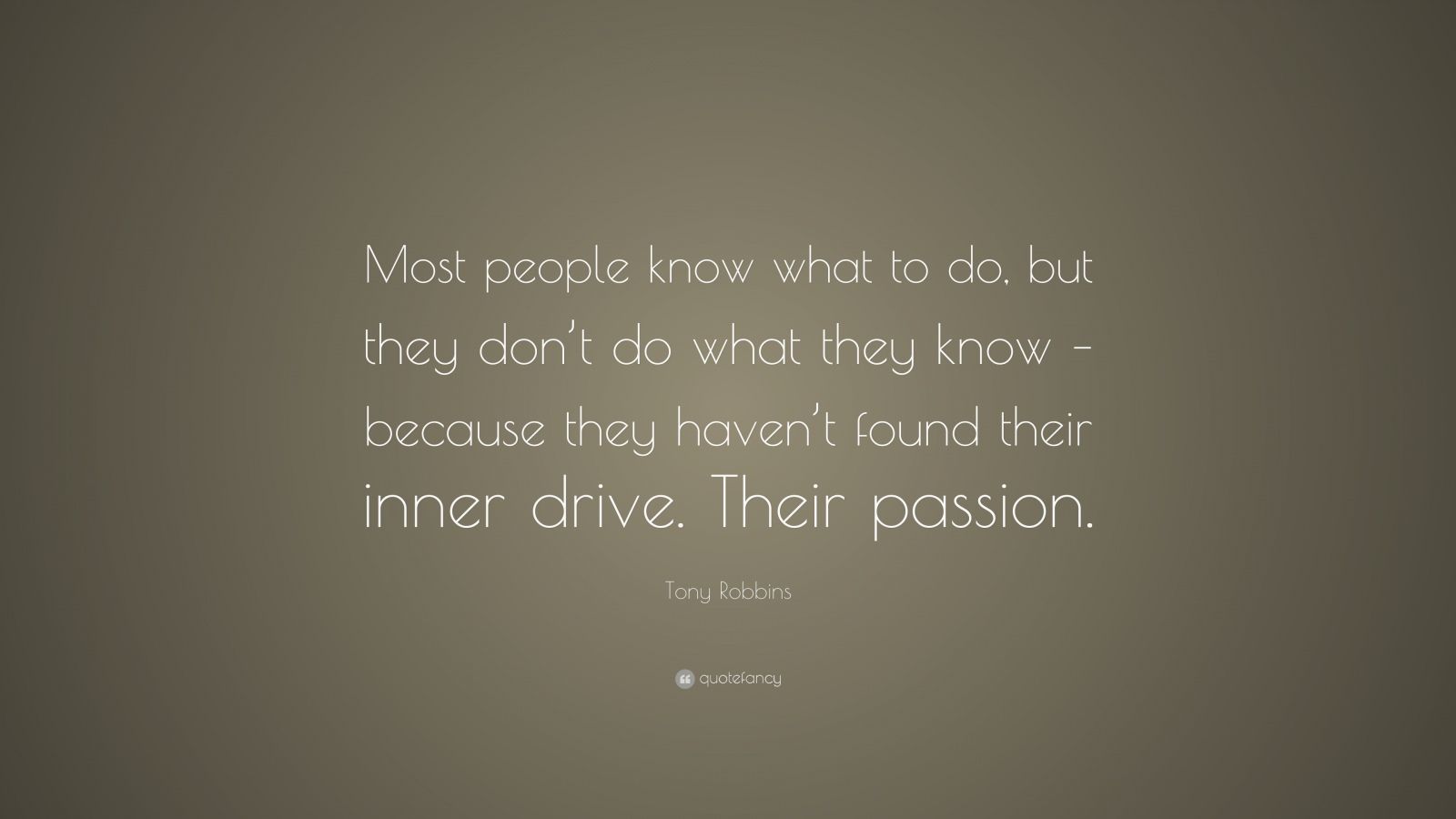 Tony Robbins Quote: “Most people know what to do, but they don’t do