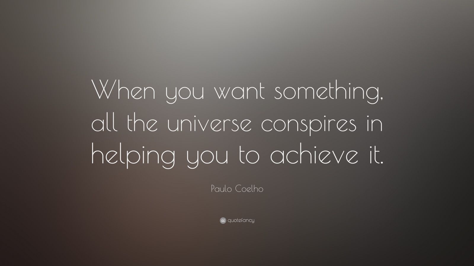 Paulo Coelho Quote: “When you want something, all the universe