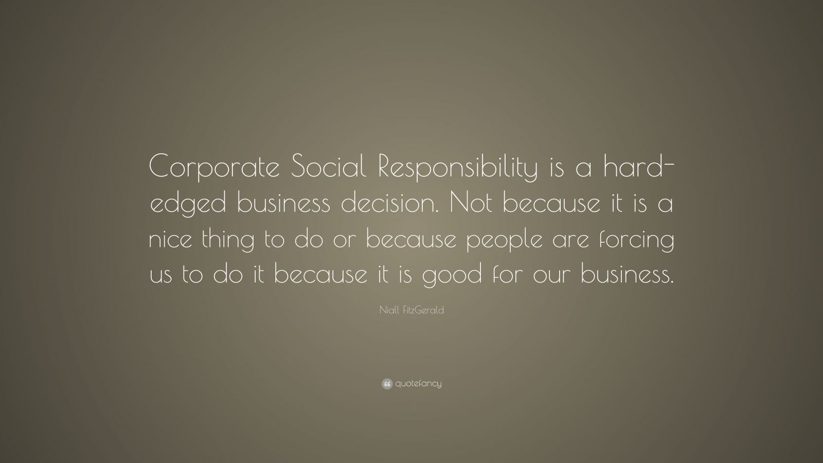 Niall FitzGerald Quote: “Corporate Social Responsibility is a hard ...