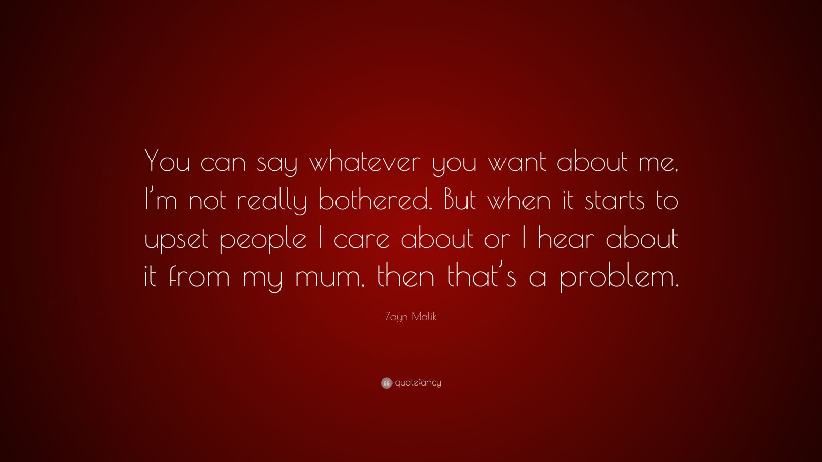 Download Zayn Malik Quote: "You can say whatever you want about me ...