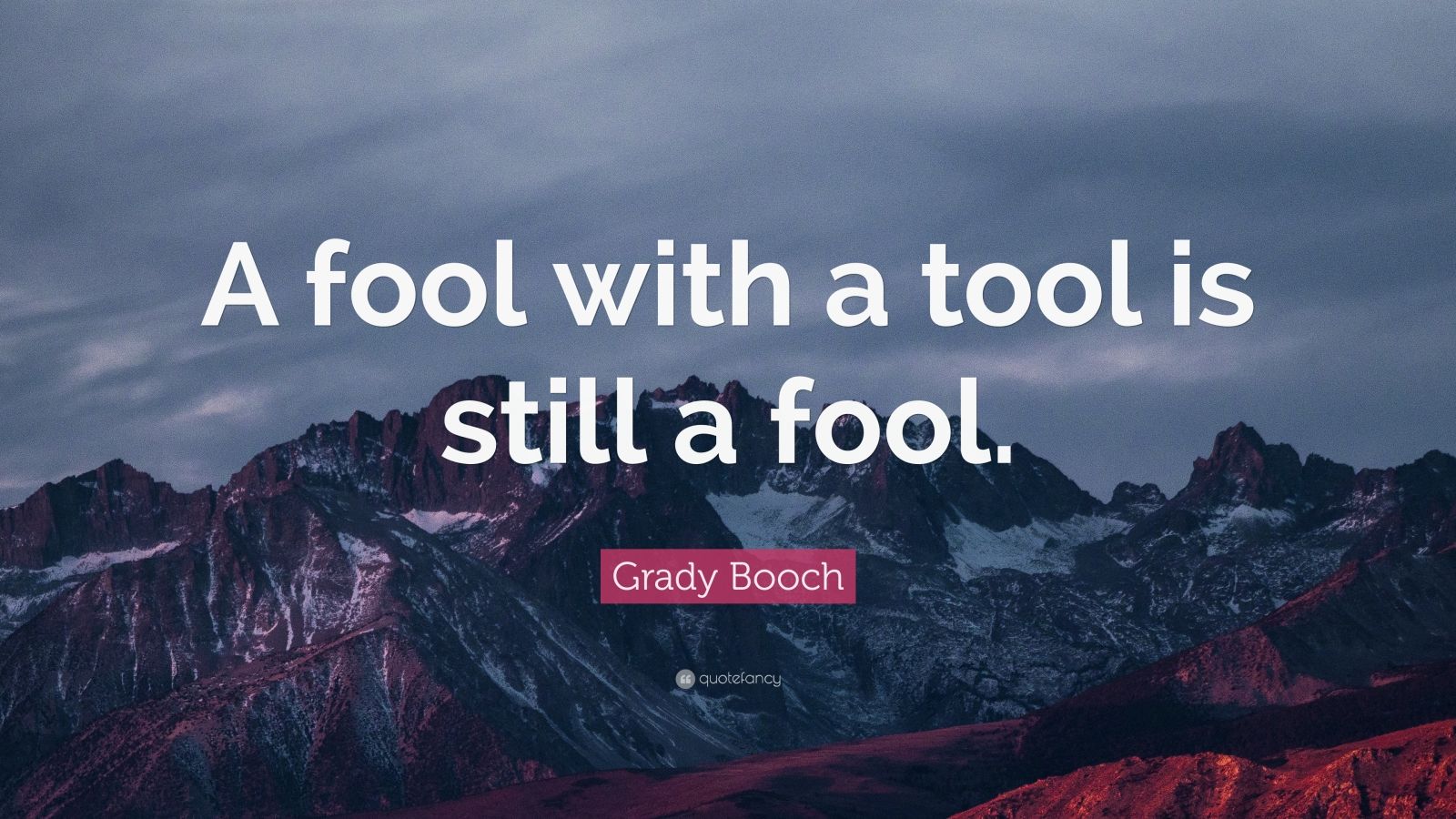 grady-booch-quote-a-fool-with-a-tool-is-still-a-fool-7-wallpapers-quotefancy