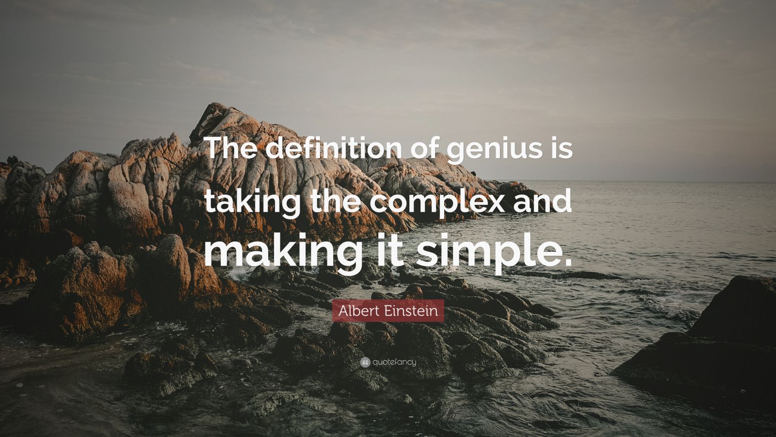 Albert Einstein Quote “the Definition Of Genius Is Taking The Complex And Making It Simple 3338