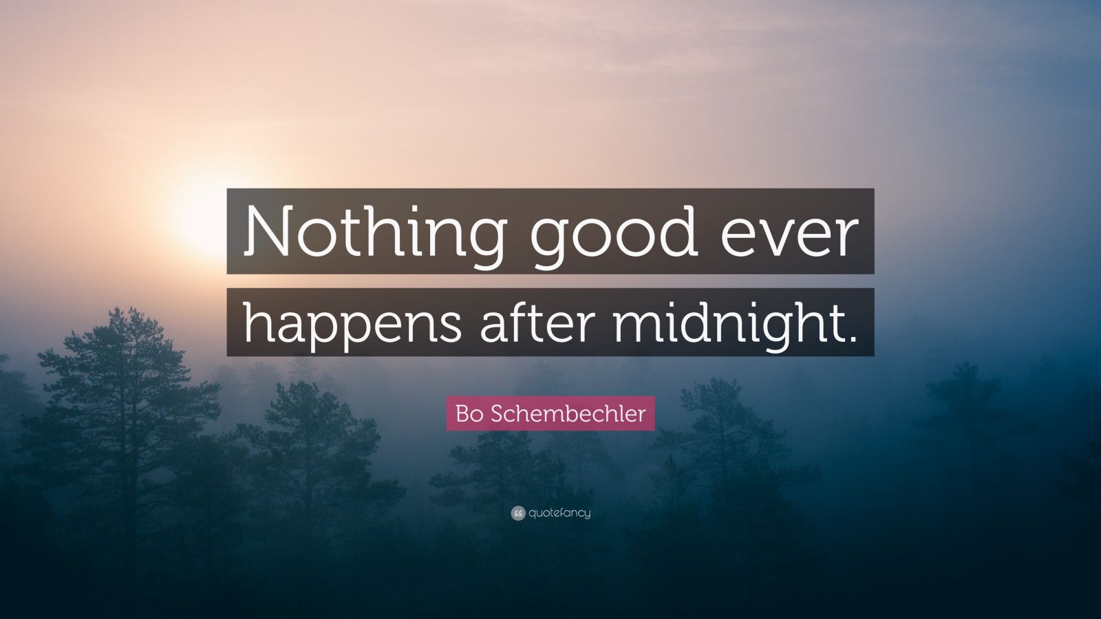 Bo Schembechler Quote: “Nothing good ever happens after midnight.” (7