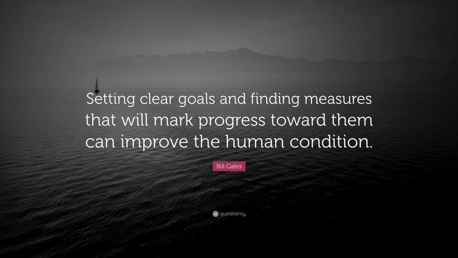 Bill Gates Quote “Setting clear goals and finding measures that will