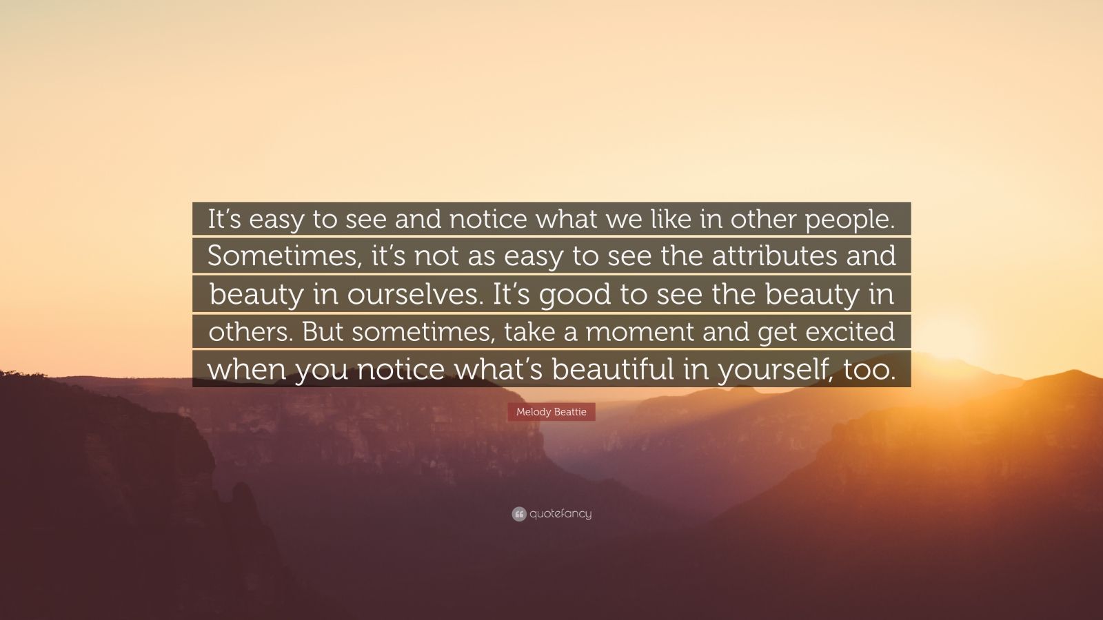 Melody Beattie Quote “its Easy To See And Notice What We Like In Other People Sometimes Its 