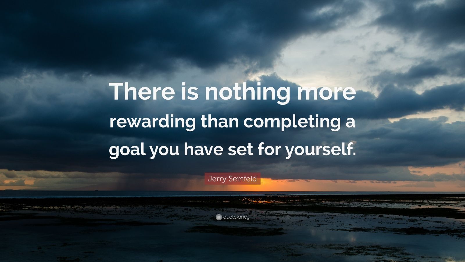 Jerry Seinfeld Quote: “There is nothing more rewarding than completing