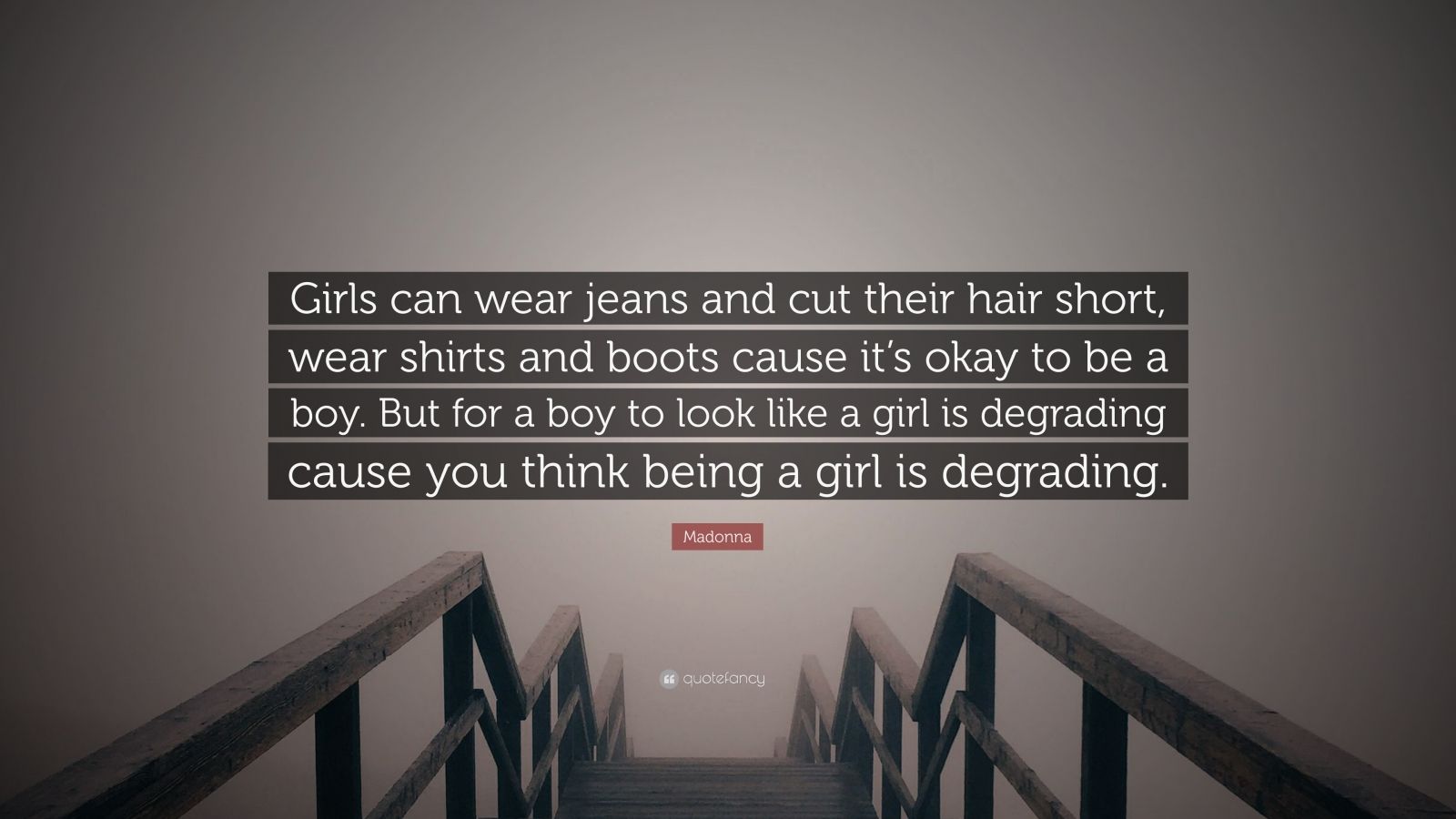 Madonna Quote Girls Can Wear Jeans And Cut Their Hair Short