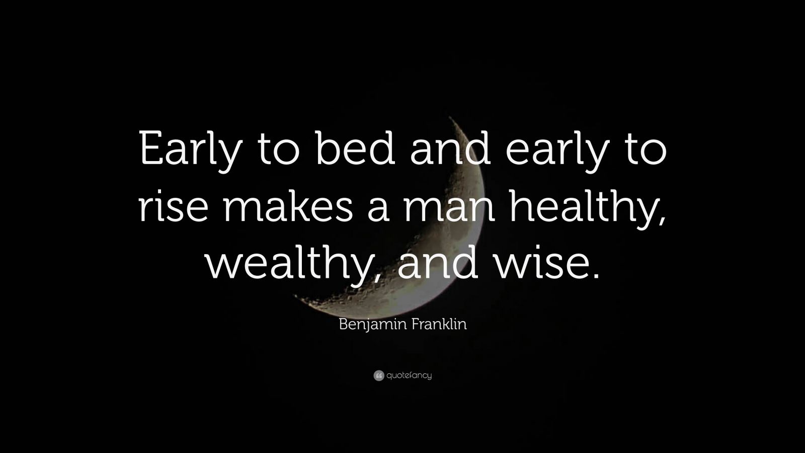 Benjamin Franklin Quote Early To Bed And Early To Rise Makes A Man 