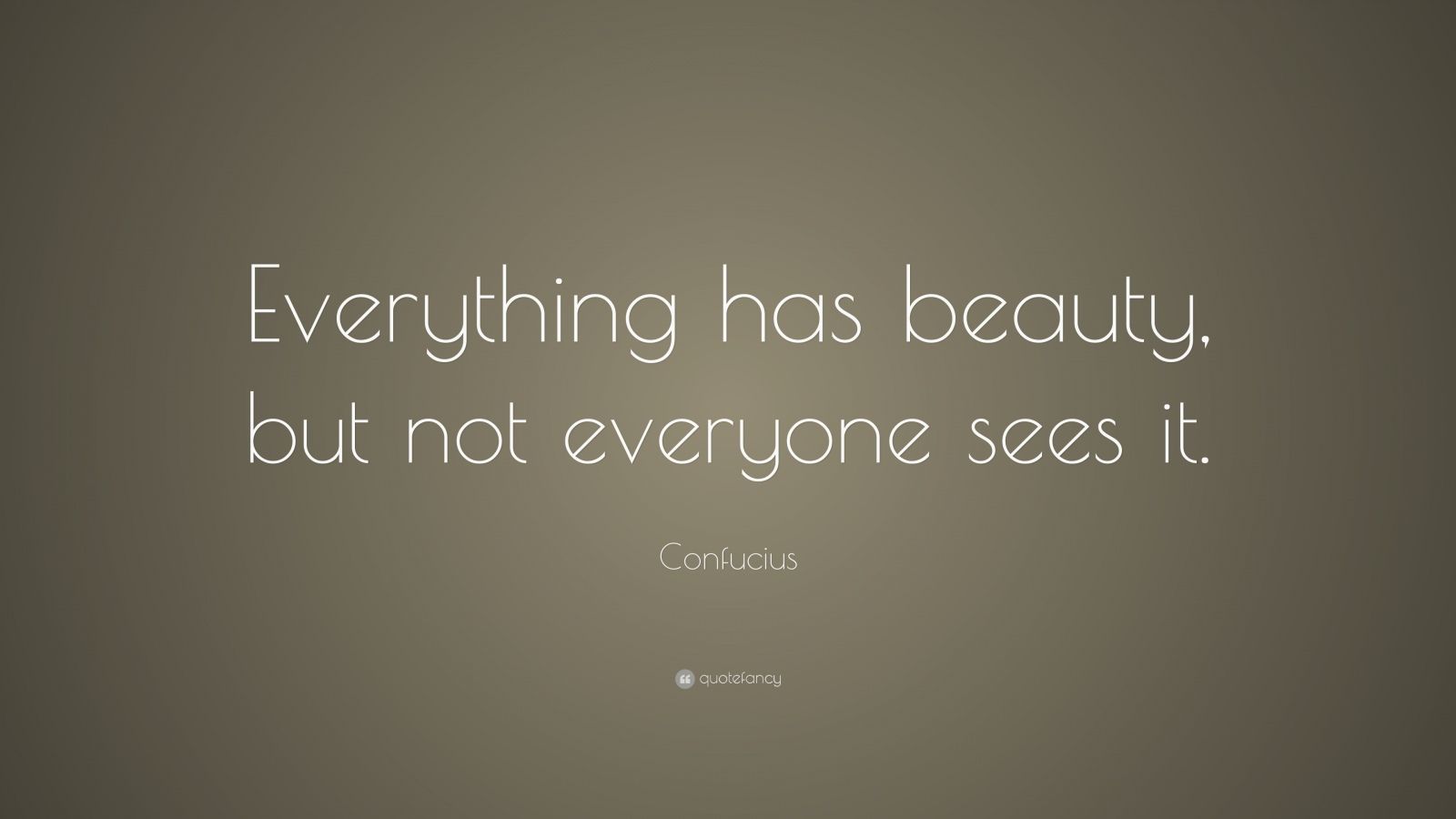 confucius quotes everything has beauty