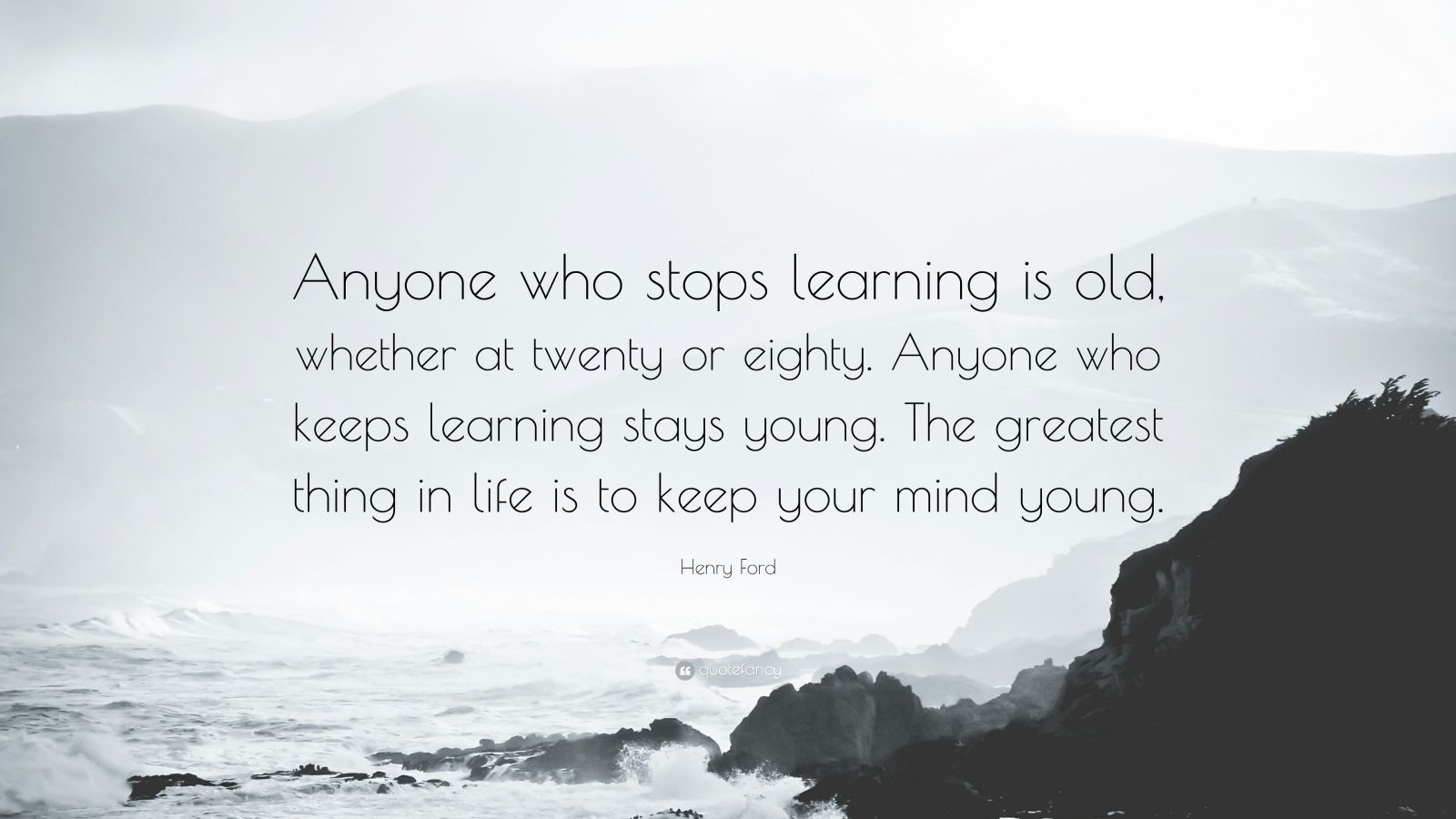 Henry ford quote anyone who stops learning is old #9