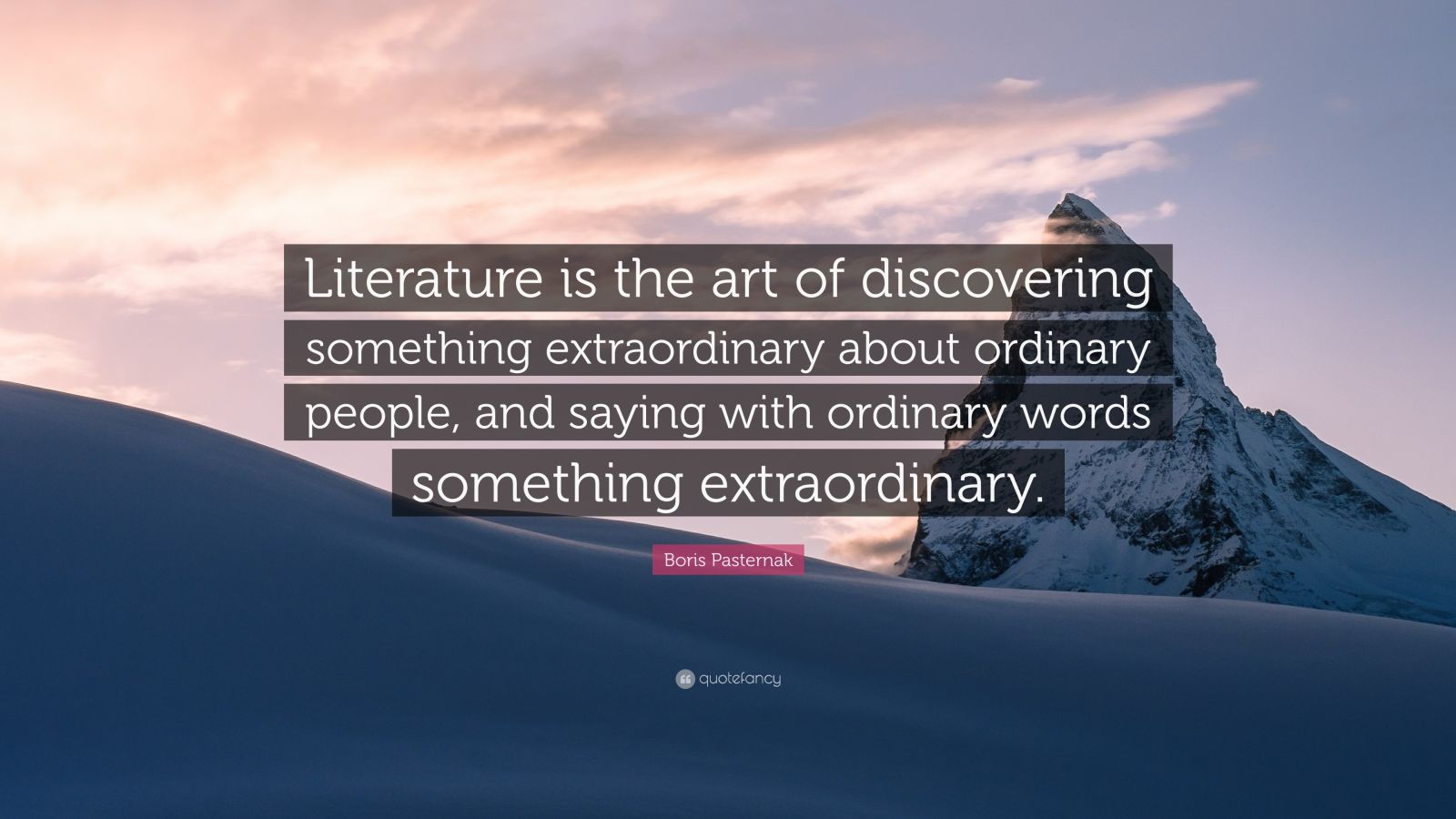 Boris Pasternak Quote: “Literature is the art of discovering something ...