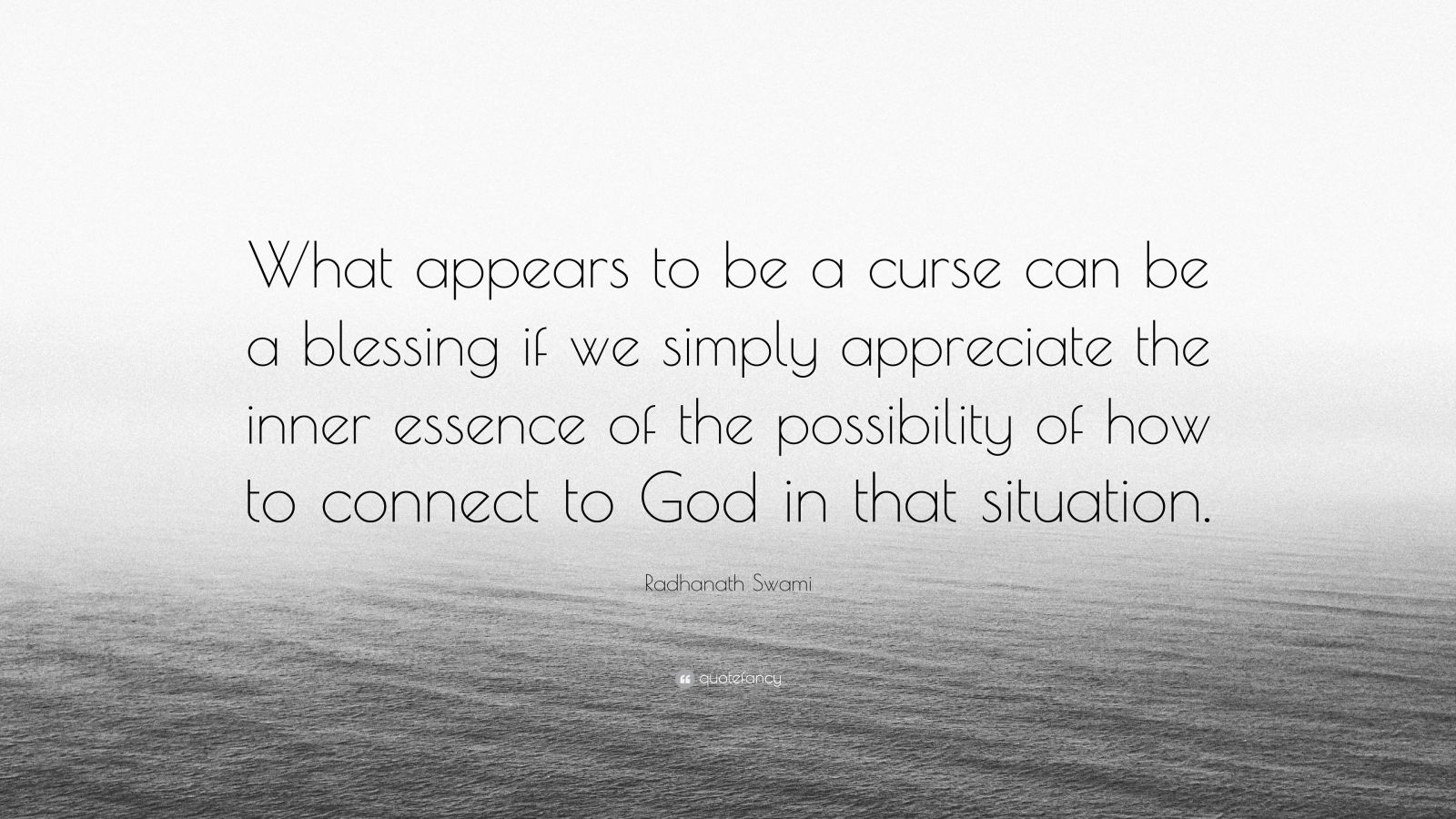 Radhanath Swami Quote: “What appears to be a curse can be a blessing if ...