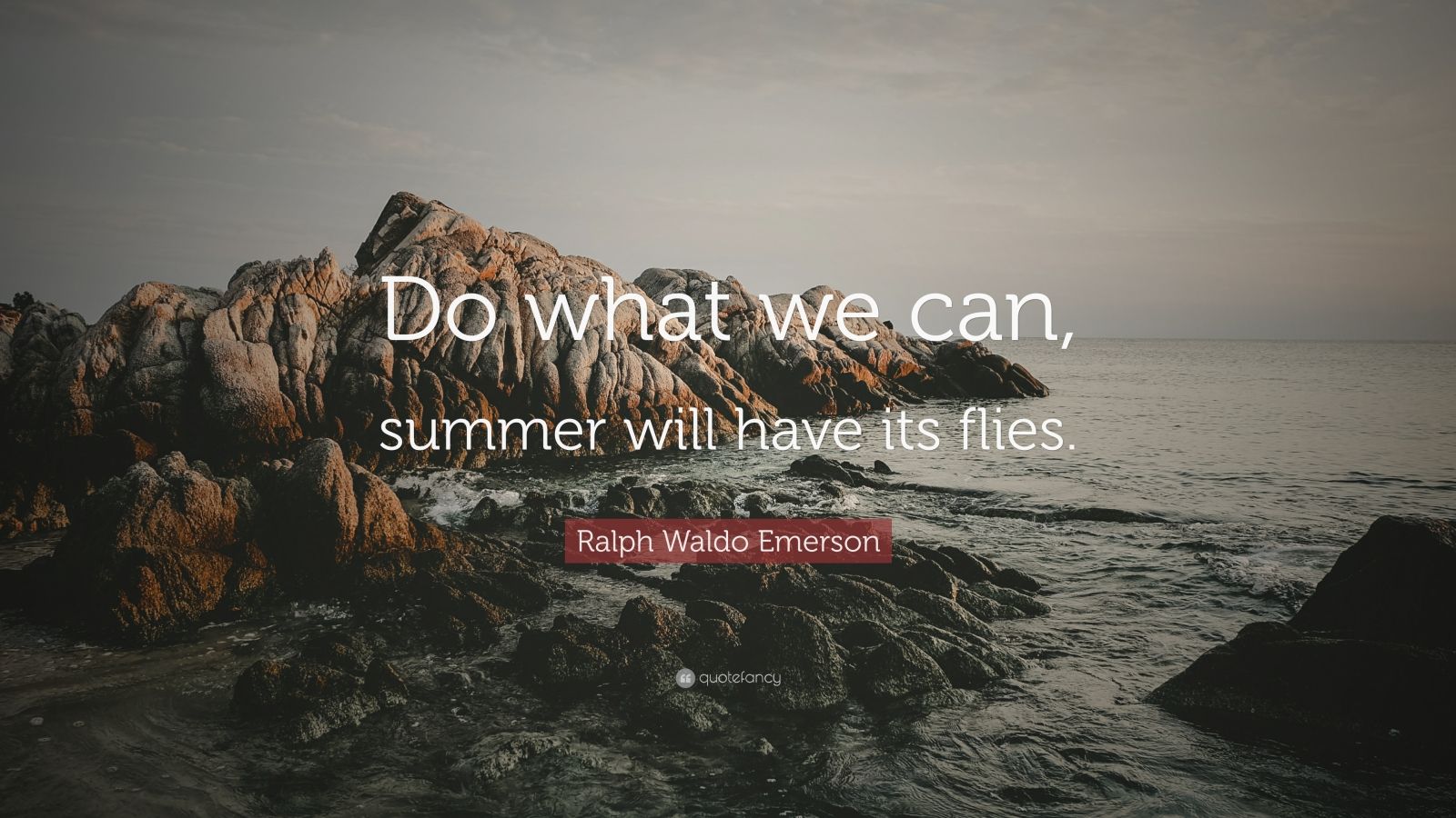 Download Ralph Waldo Emerson Quote: "Do what we can, summer will ...