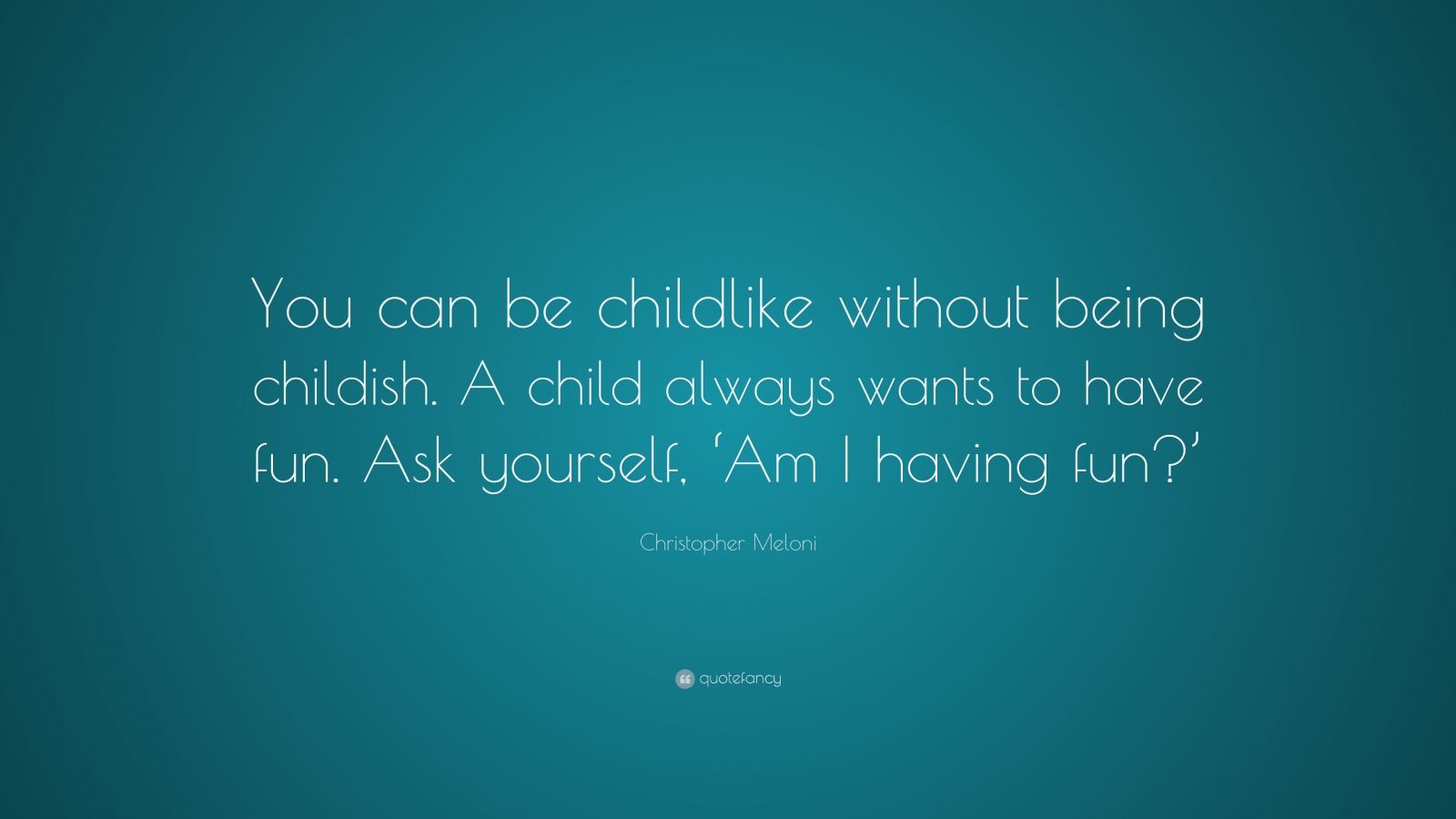 Christopher Meloni Quote: “You can be childlike without being childish ...