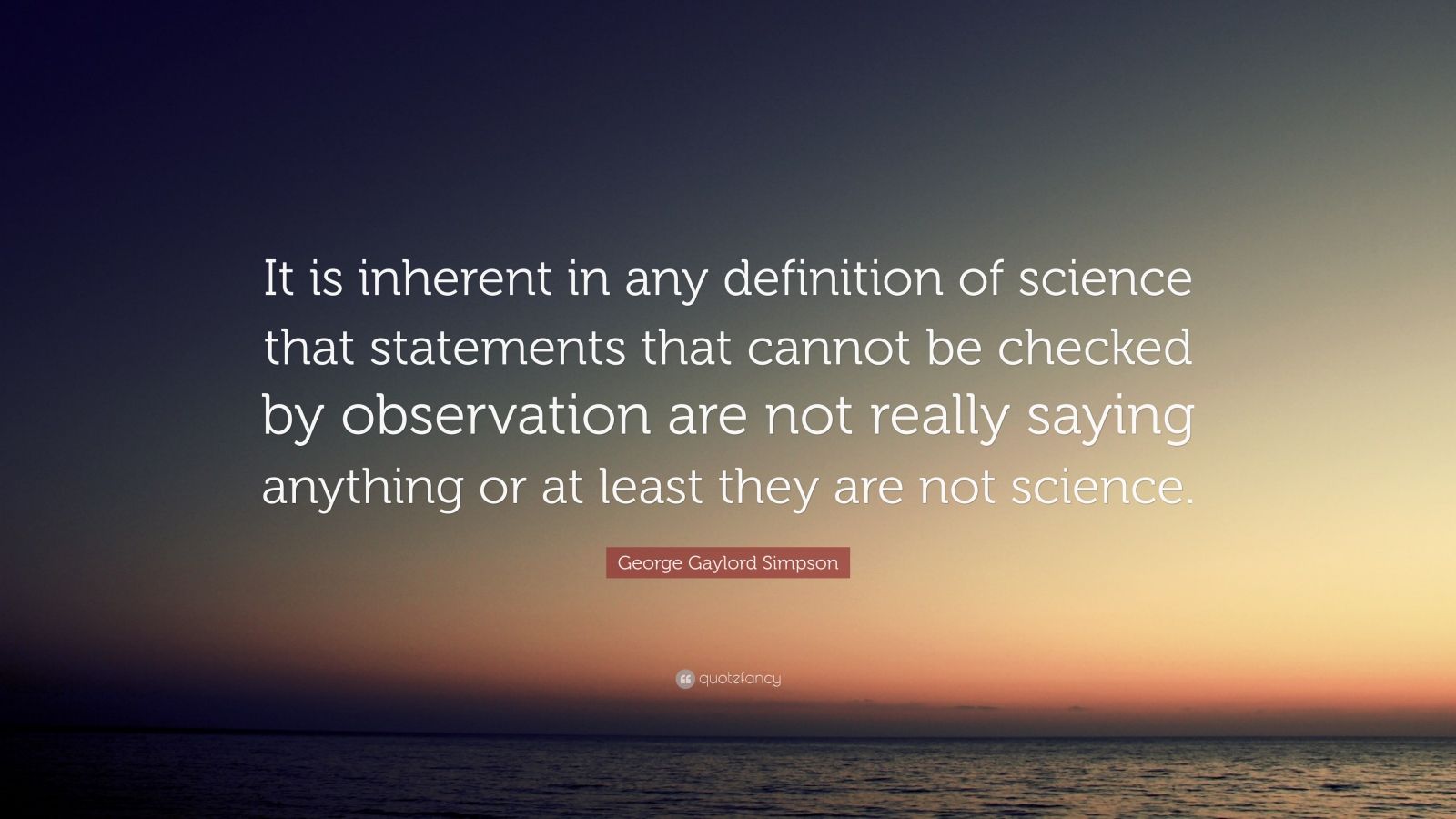 George Gaylord Simpson Quote: “It is inherent in any definition of ...