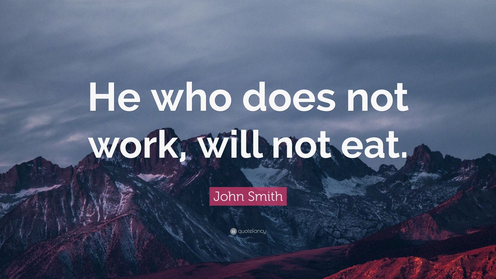 John Smith Quote He Who Does Not Work Will Not Eat 7  S   2909088 John Smith Quote He Who Does Not Work Will Not Eat 