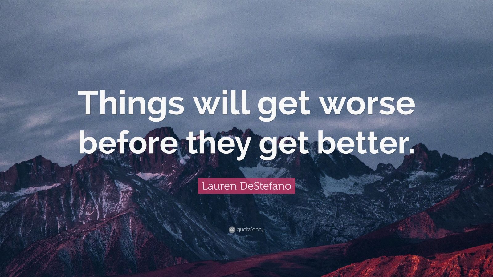 lauren-destefano-quote-things-will-get-worse-before-they-get-better