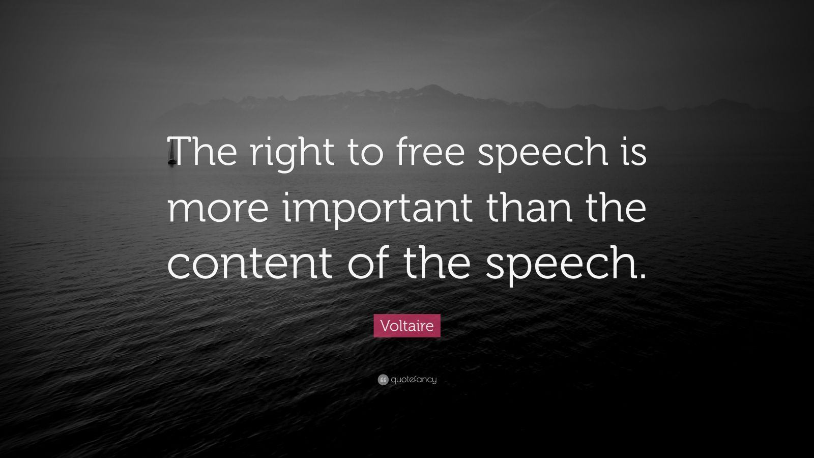 Voltaire Quote “The right to free speech is more
