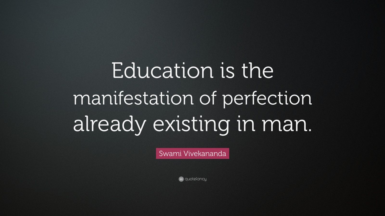 Swami Vivekananda Quote: “Education is the manifestation of perfection ...