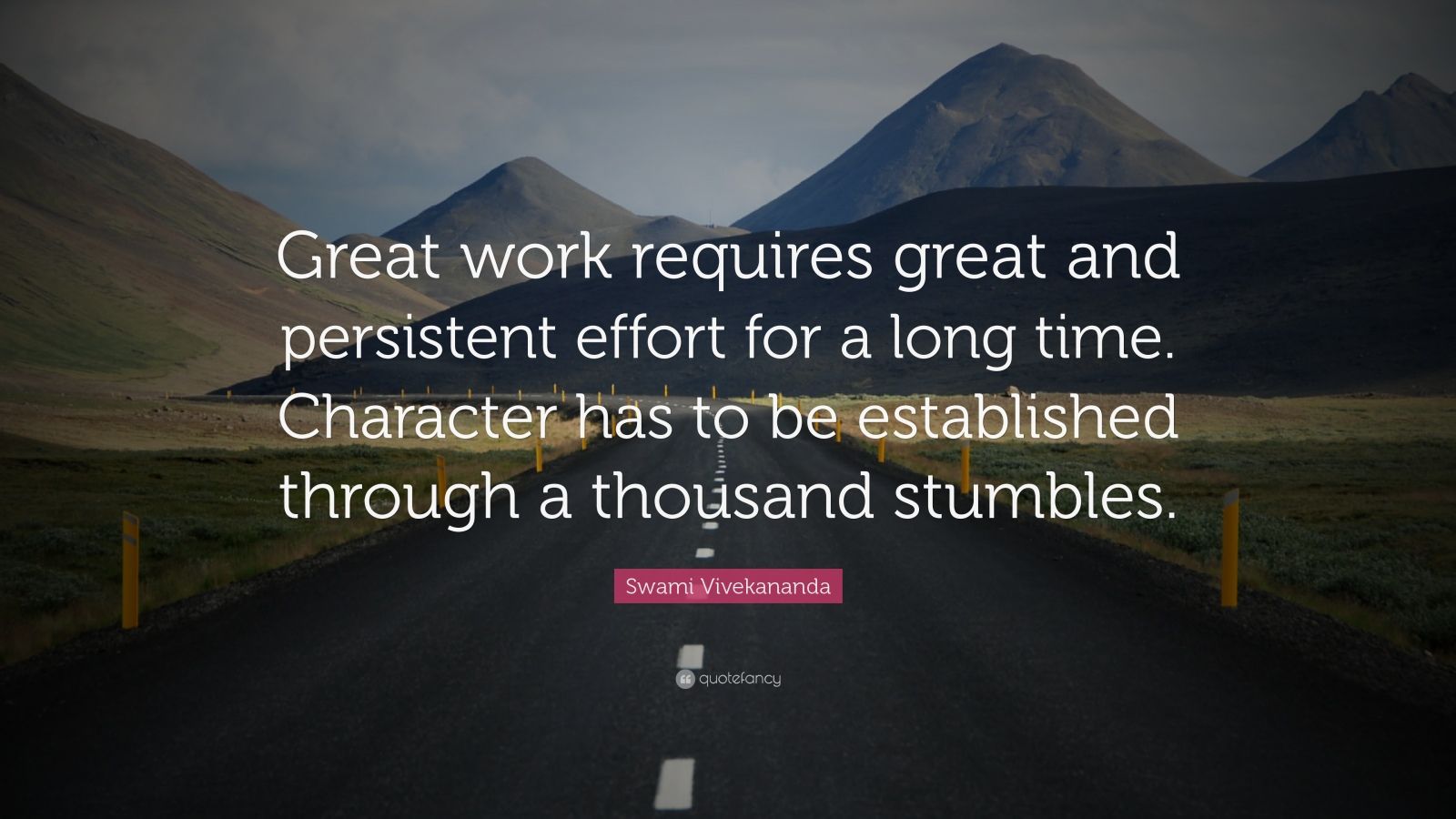 Swami Vivekananda Quote: “Great work requires great and persistent ...