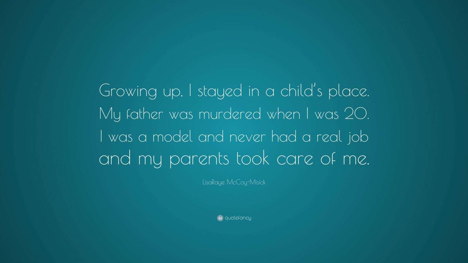 LisaRaye McCoy-Misick Quote: “Growing up, I stayed in a child’s place