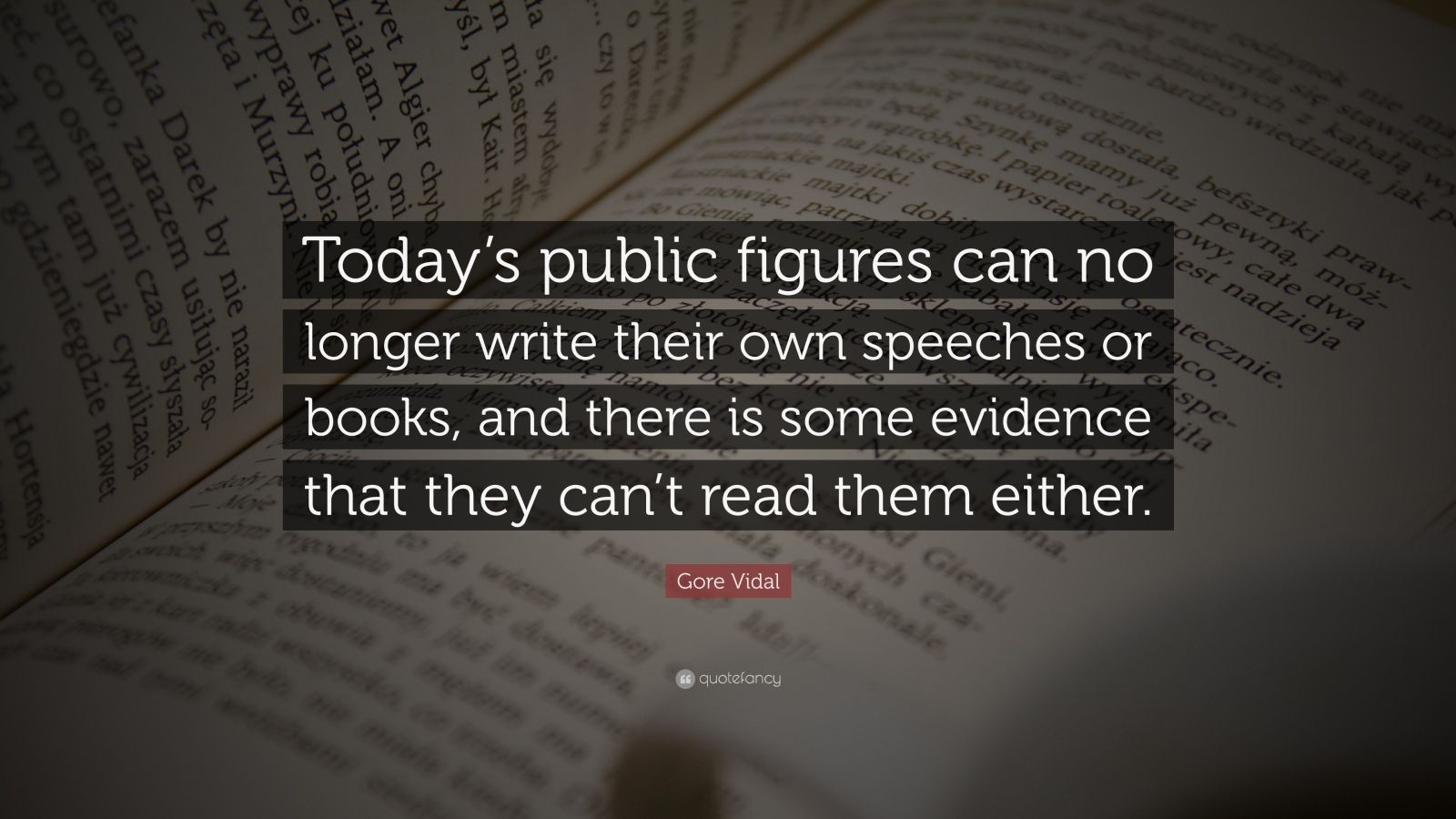 Gore Vidal Quote: “Today’s public figures can no longer write their own ...