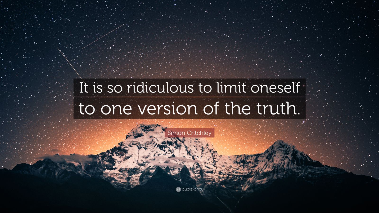 Simon Critchley Quote: “It is so ridiculous to limit oneself to one ...