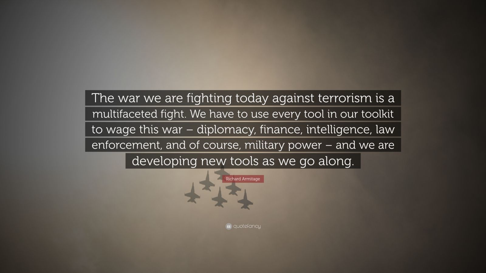 Richard Armitage Quote: “The war we are fighting today against ...