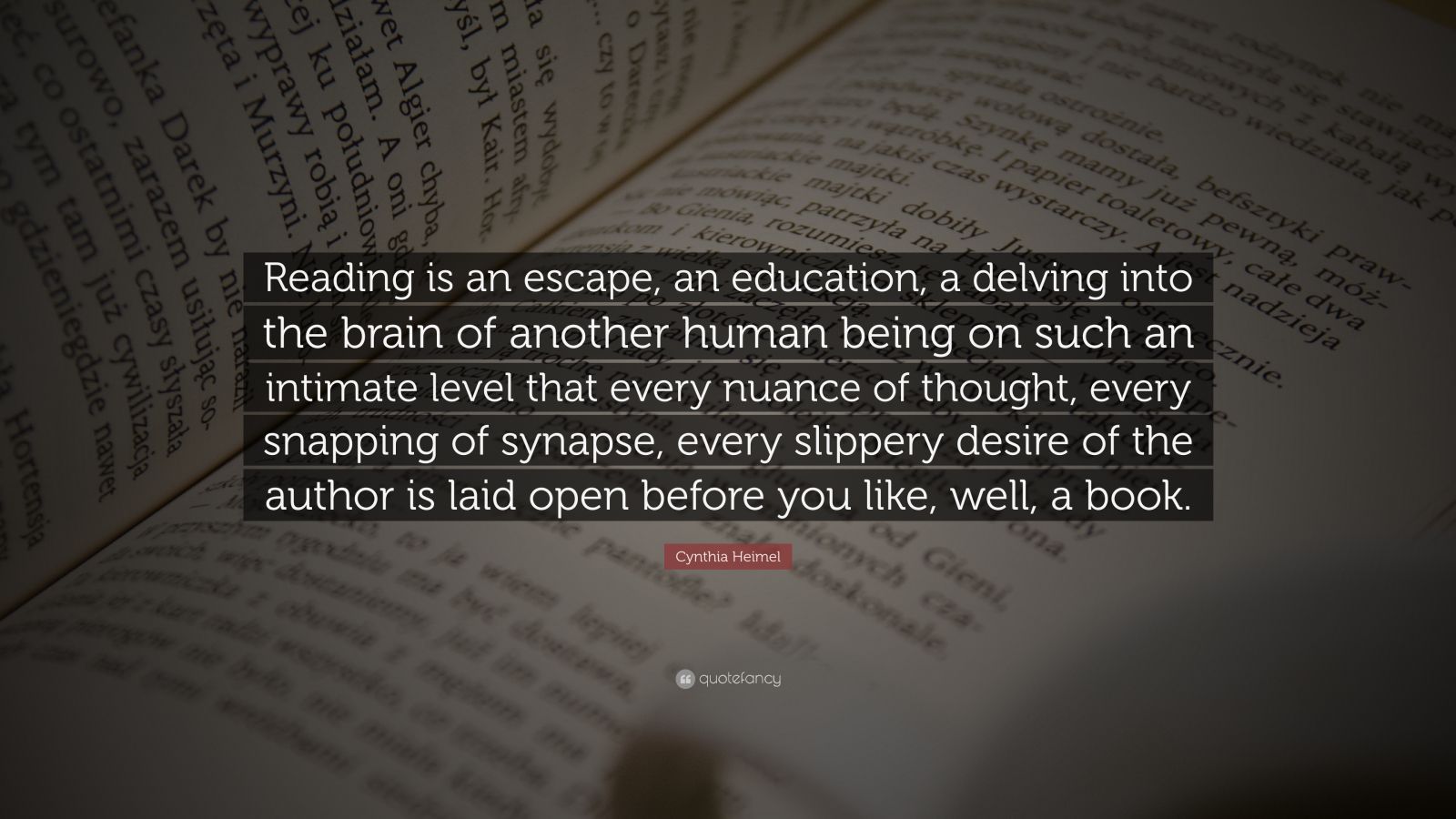 Cynthia Heimel Quote: “reading Is An Escape, An Education, A Delving 