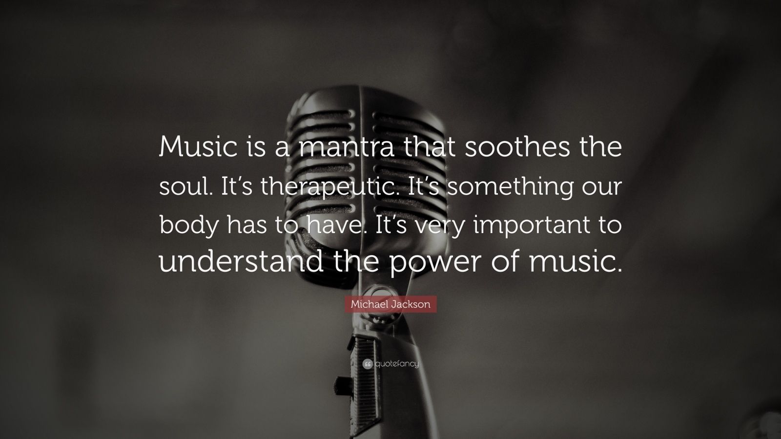 Michael Jackson Quote “Music is a mantra that soothes the