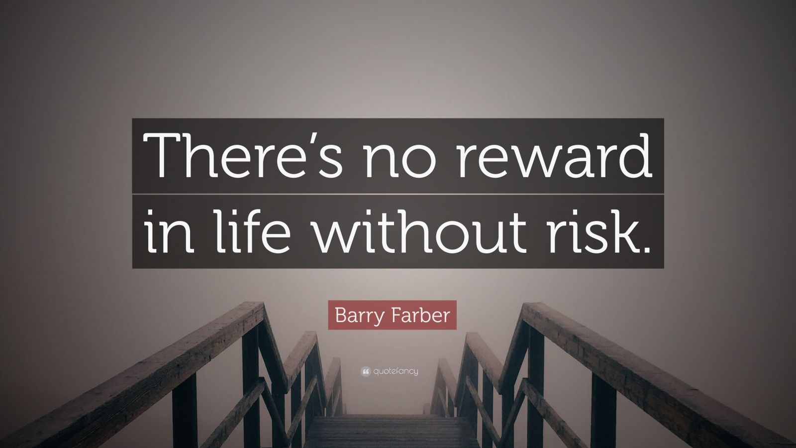 Barry Farber Quote: “There’s no reward in life without risk.” (7